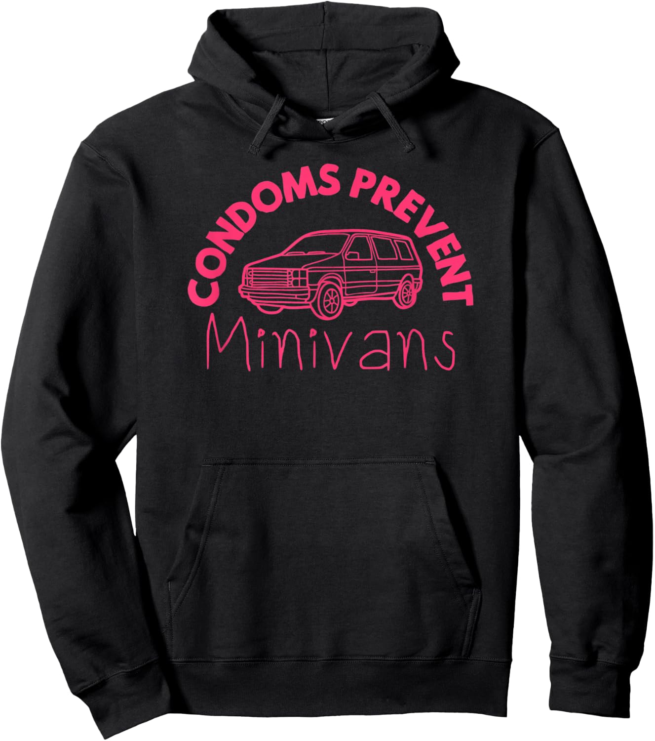 Condoms Prevent Minivans Funny Sarcastic Men Women Hoodie - Hoodie | Black