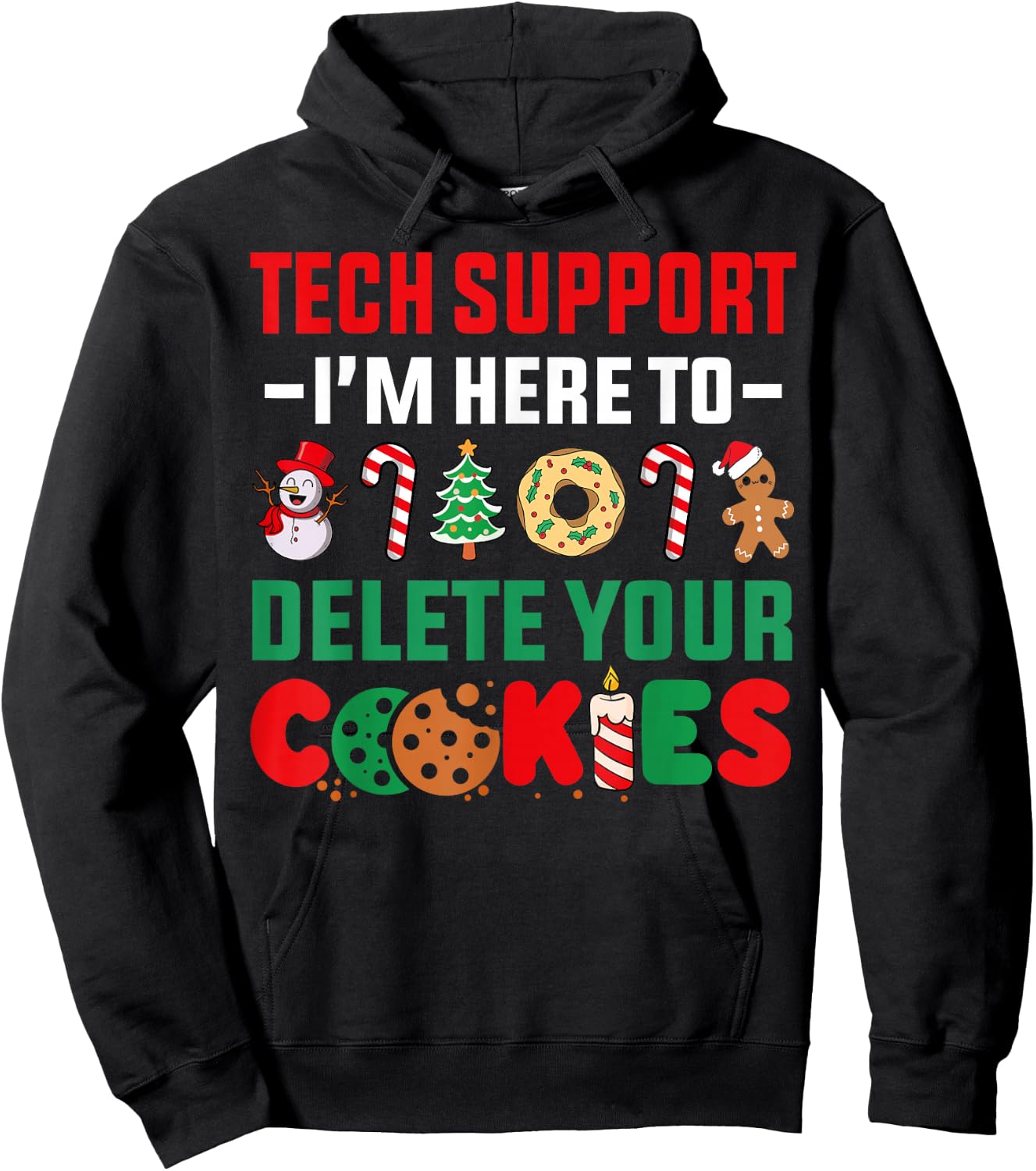 Christmas Tech Support Here To Delete Your Cookies Xmas Cool Hoodie - Hoodie | Black