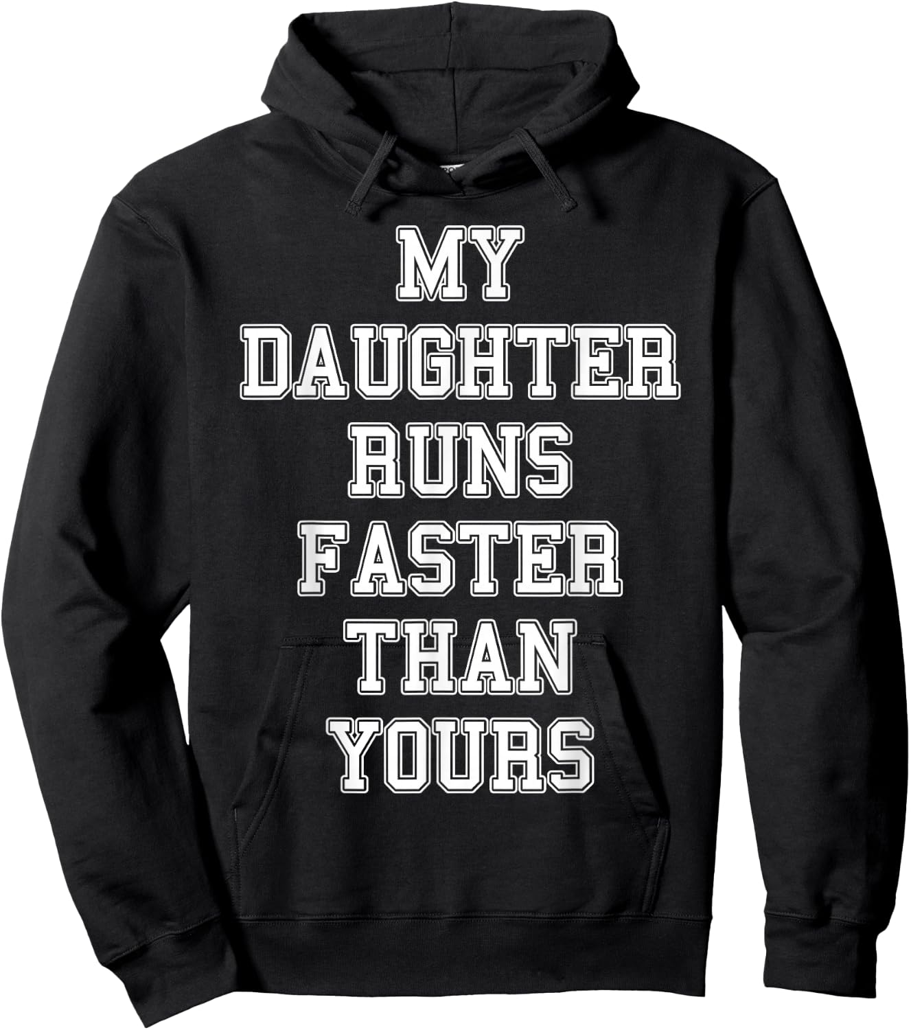 Funny Running Shirt | My Daughter Runs Faster Than Yours Hoodie - Hoodie | Black