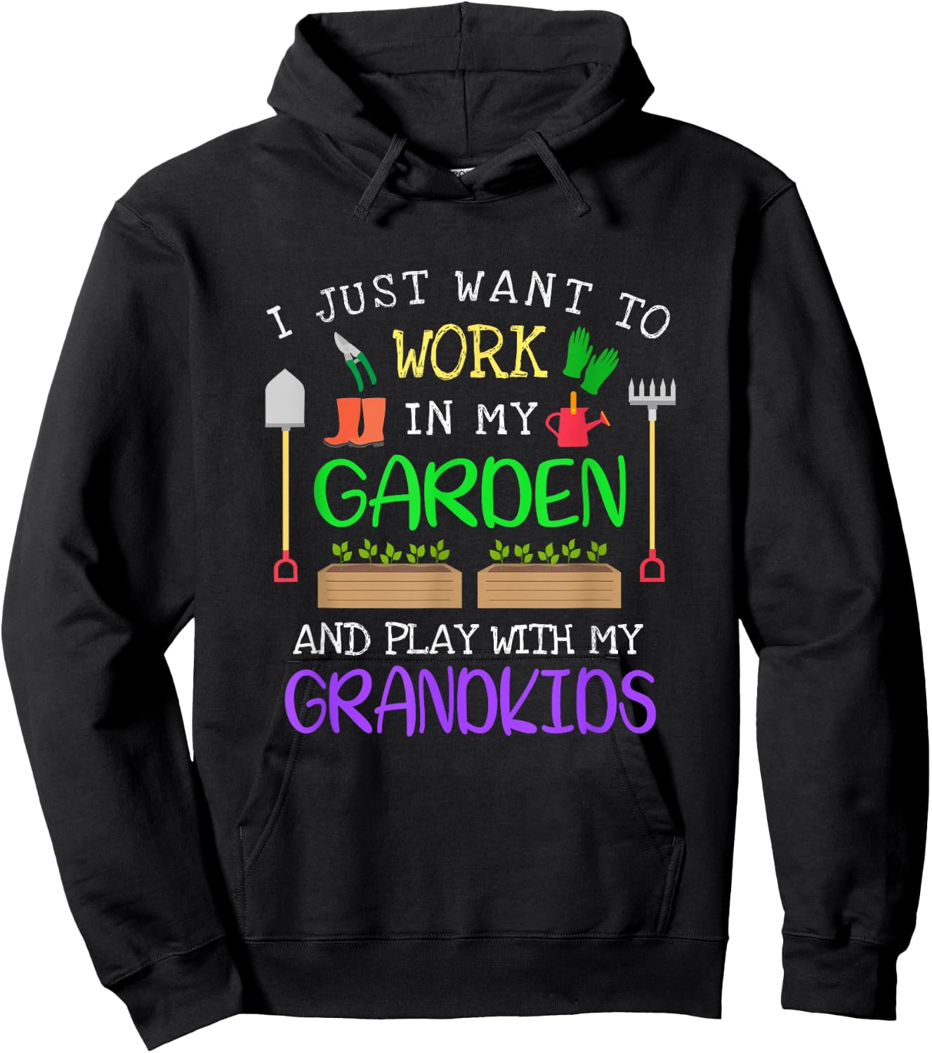 I Just Want to Work in my Garden and Play With My Grandkids Hoodie - Hoodie | Black
