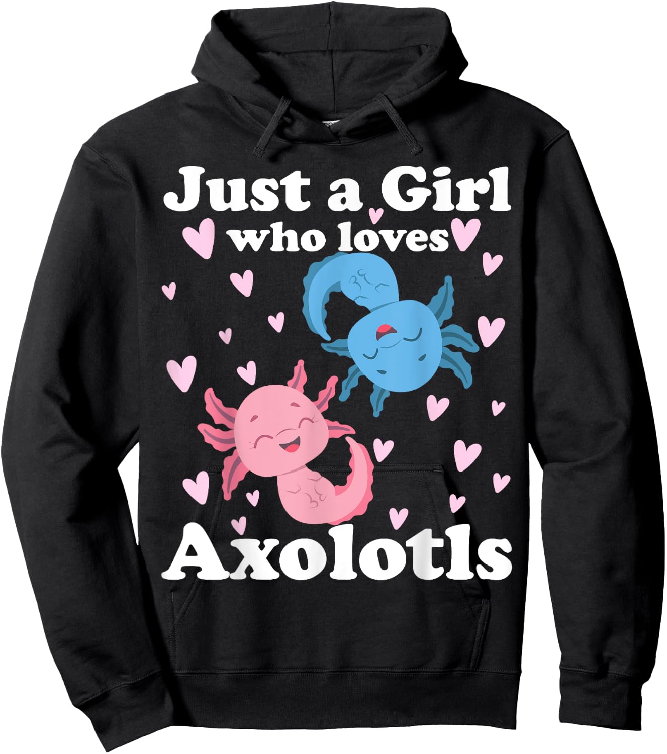 Just A Girl Who Loves Axolotls Axolotl Cute Kawaii Design Hoodie - Hoodie | Black