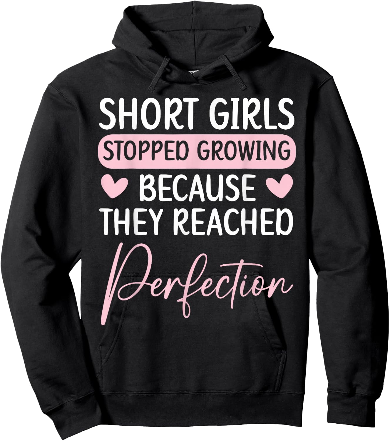 Short Girls Stopped Growing Because They Reached Perfection Hoodie - Hoodie | Black
