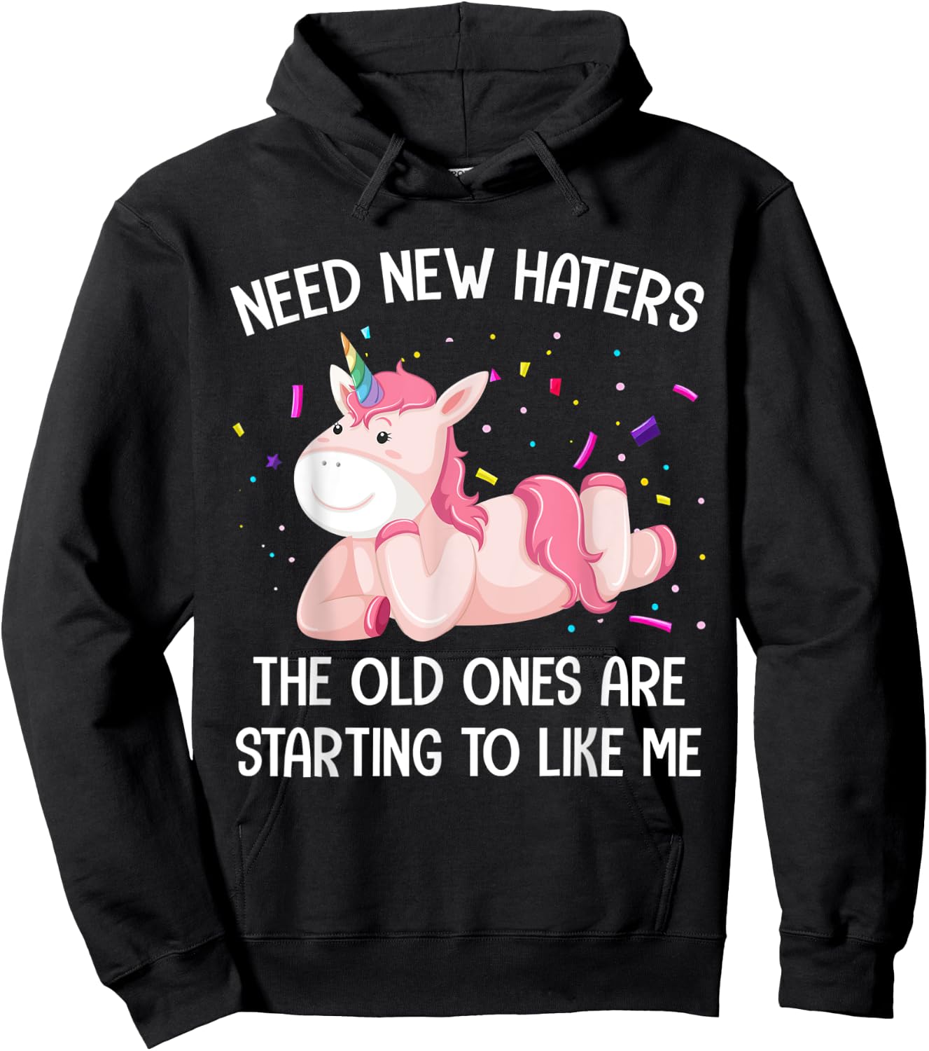 Unicorn Need New Haters The Old Ones Are Starting To Like Me Hoodie - Hoodie | Black