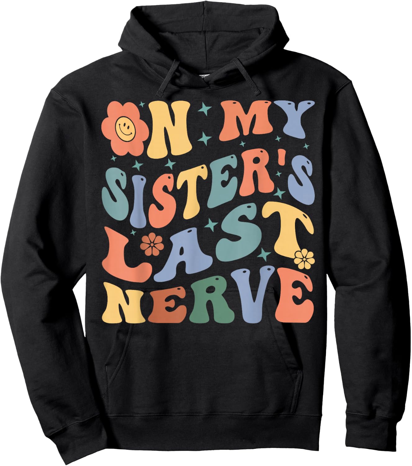 On My Sister's Last Nerve - Funny Sarcasm Sarcastic Saying Hoodie - Hoodie | Black