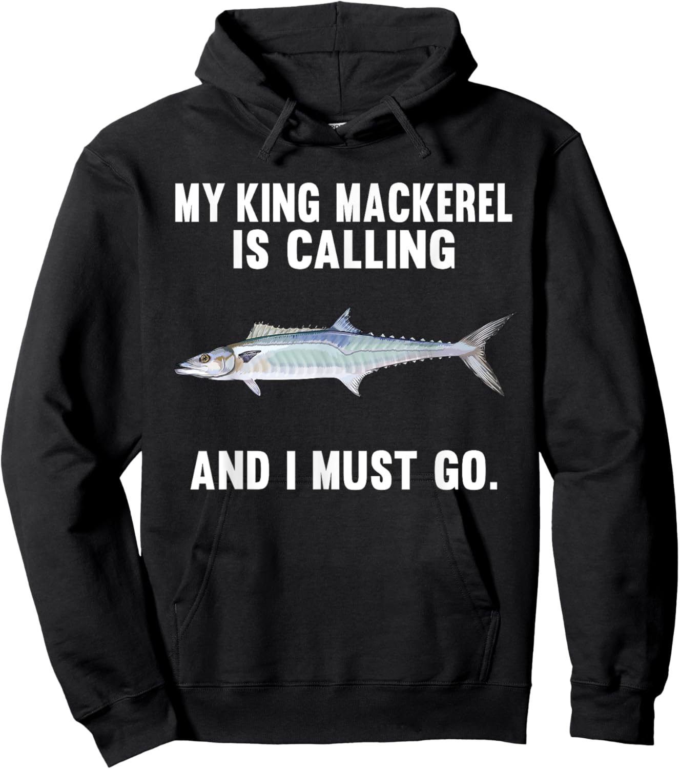 My King Mackerel Is Calling And I Must Go Funny Fish Hoodie - Hoodie | Black