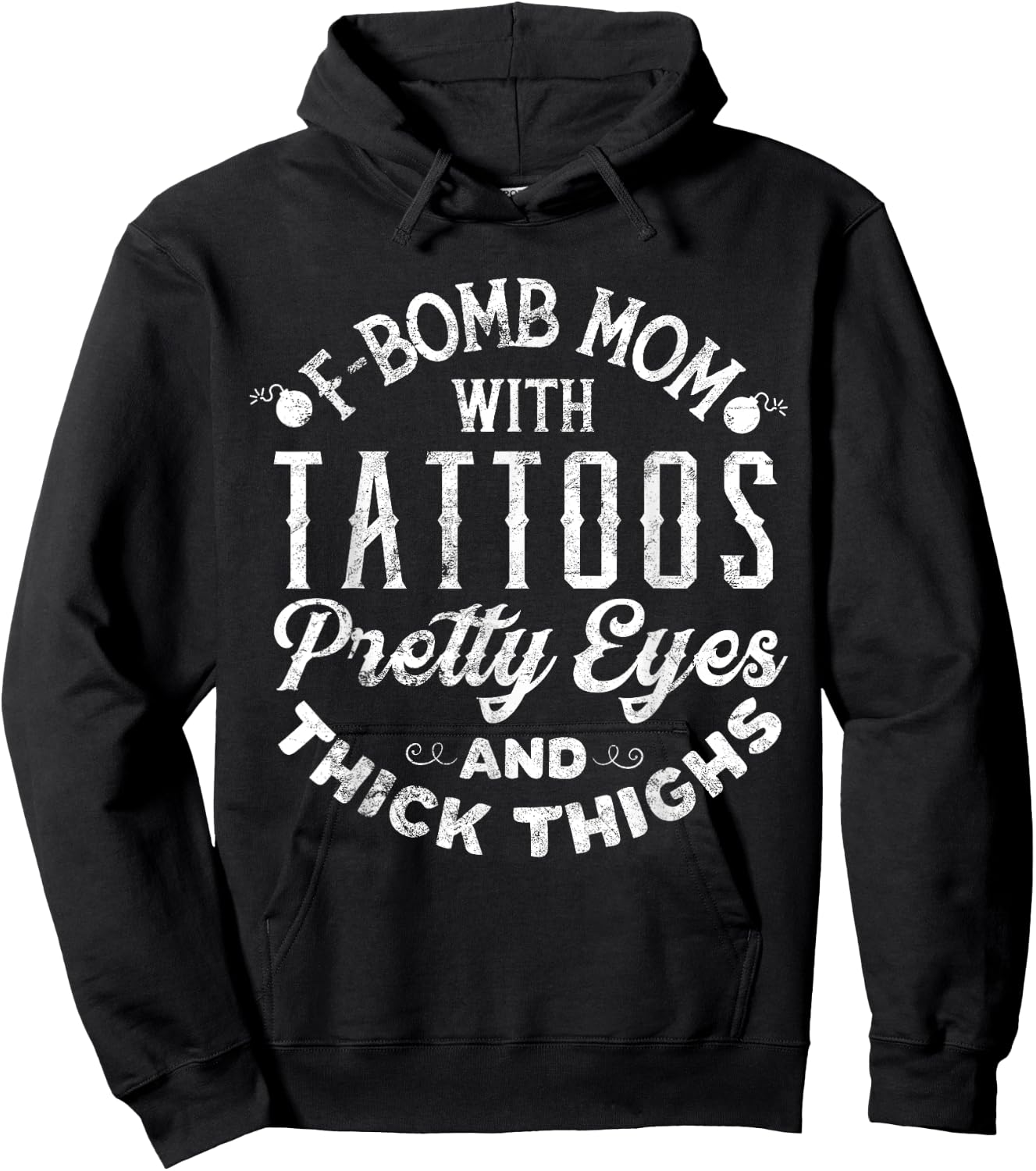F-Bomb Mom With Tattoos Pretty Eyes And Thick Thighs T Shirt Hoodie - Hoodie | Black