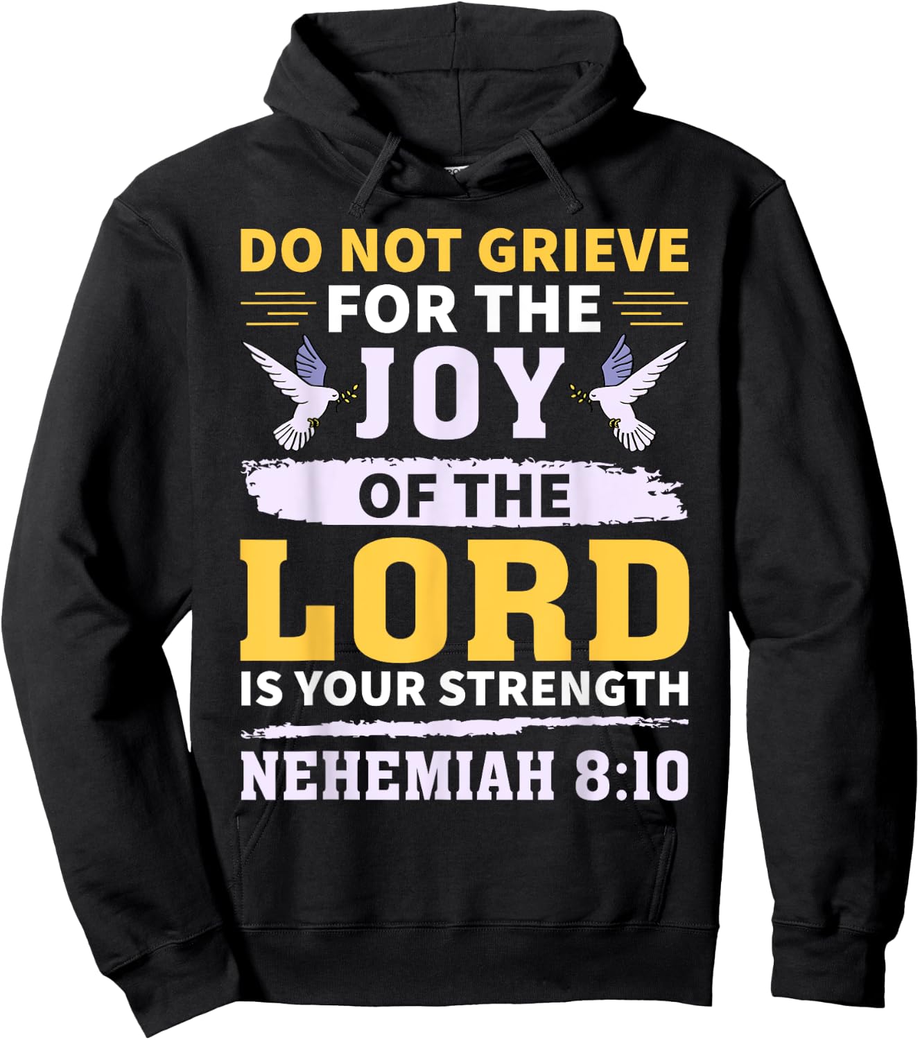 Do Not Grieve Nehemiah 8:10 Christian Quote Hoodie - Hoodie | Black