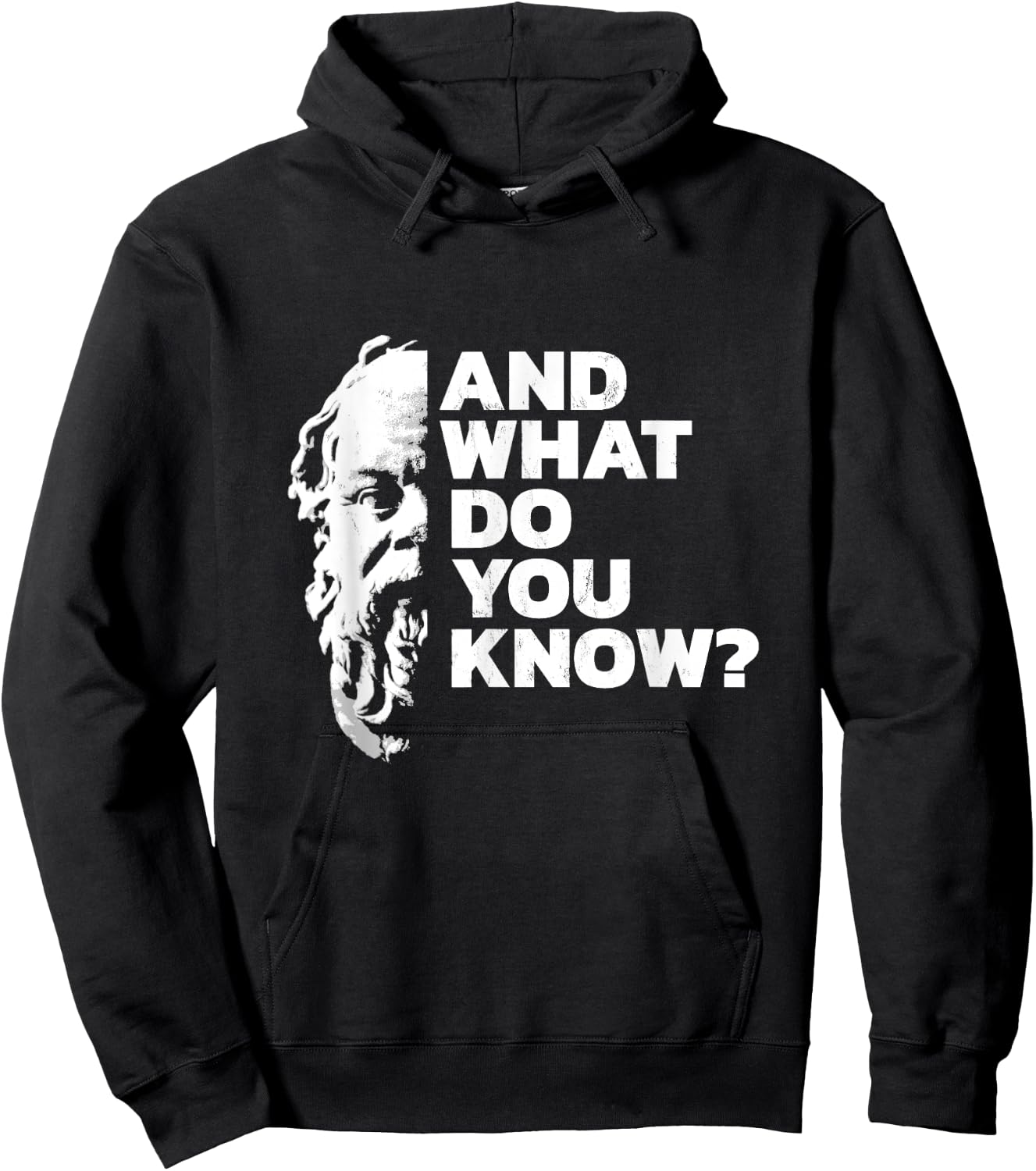 And What Do You Know Socrates Quote Ancient Greek Philosophy Hoodie - Hoodie | Black