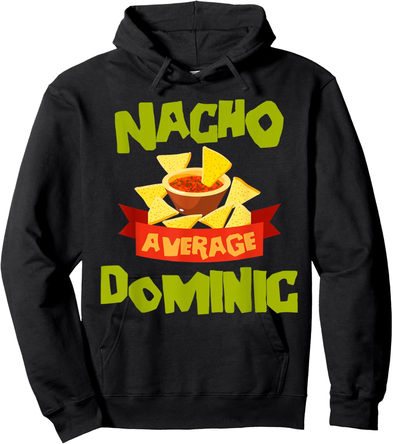 NACHO AVERAGE DOMINIC Funny Birthday Personalized Name Gift Hoodie - Hoodie | Black