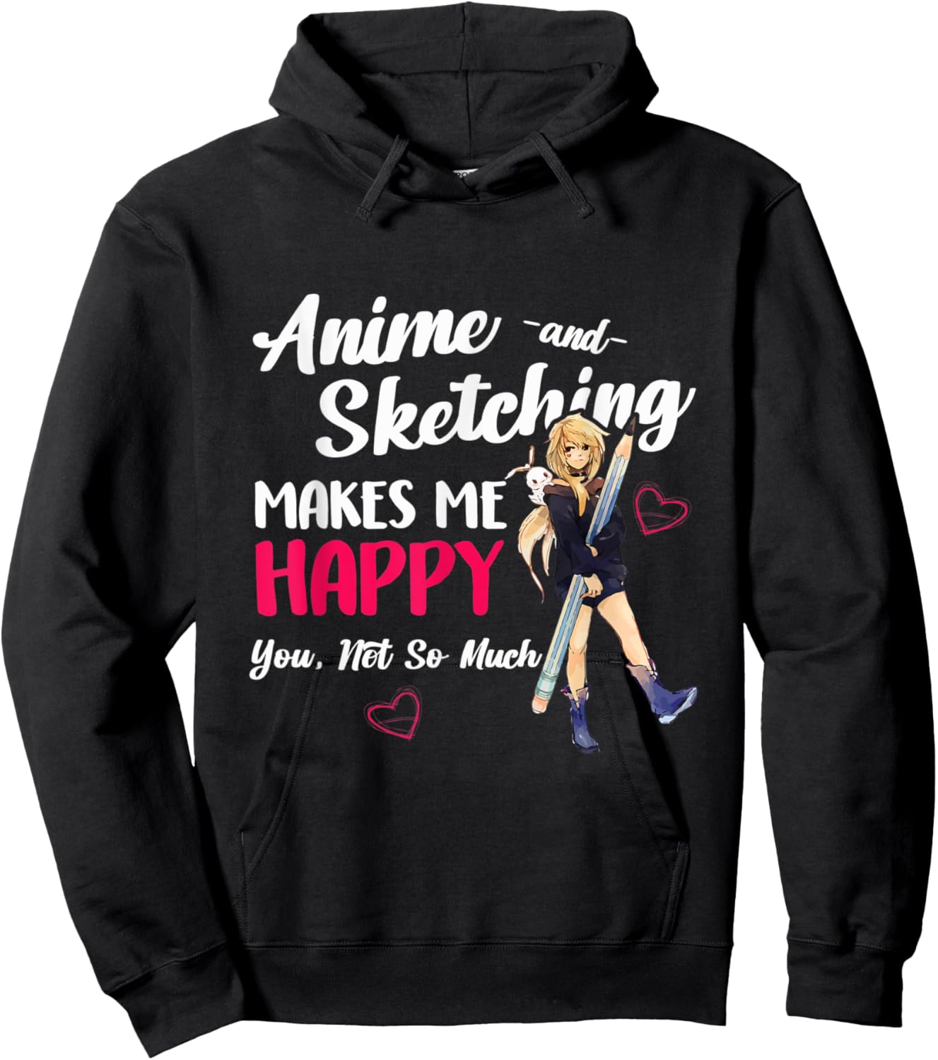 Anime and Sketching Makes Me Happy Anime Otaku Girl Gift Hoodie - Hoodie | Black
