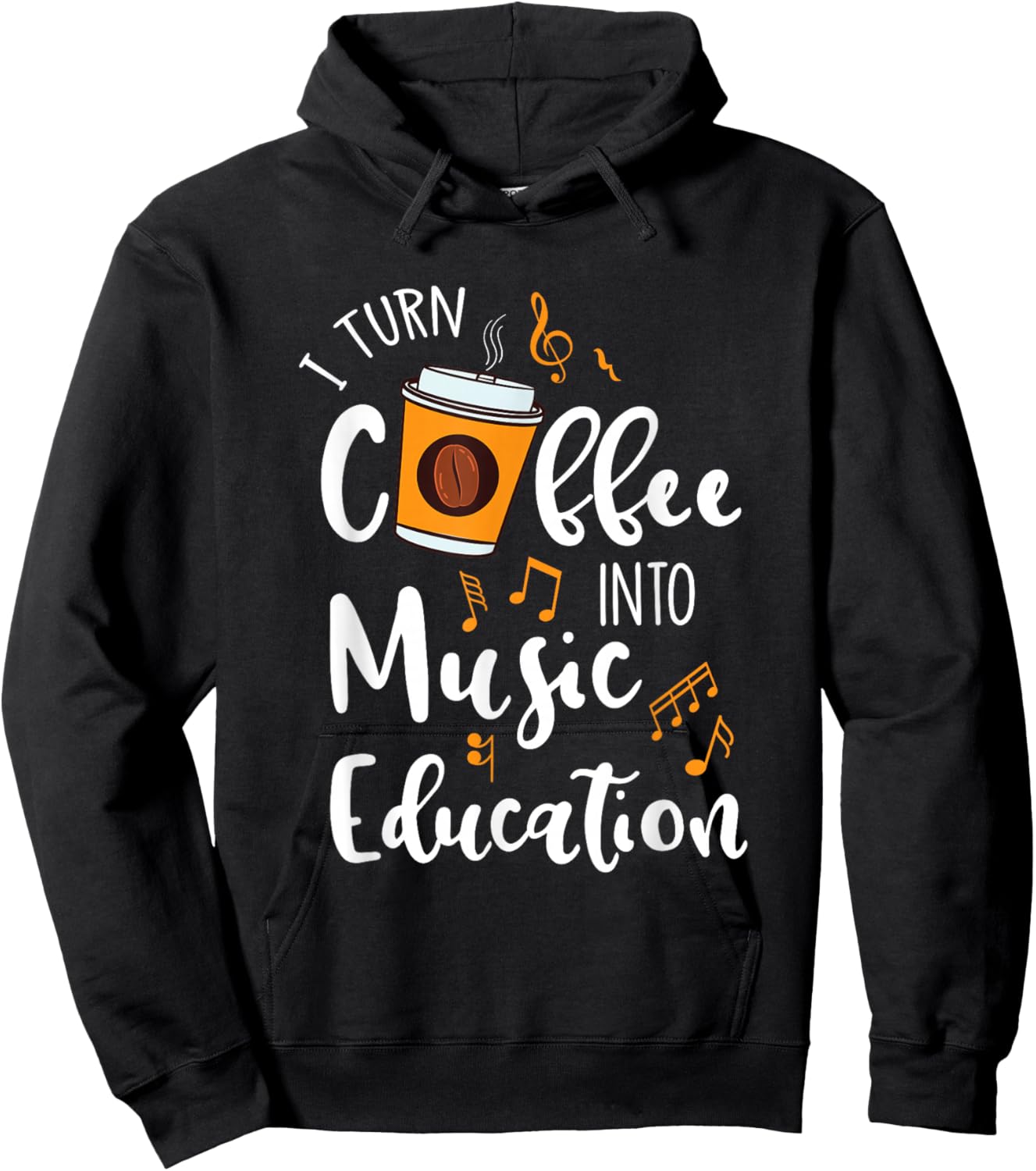 I Turn Coffee Into Music Education Music Teacher Gift Hoodie - Hoodie | Black