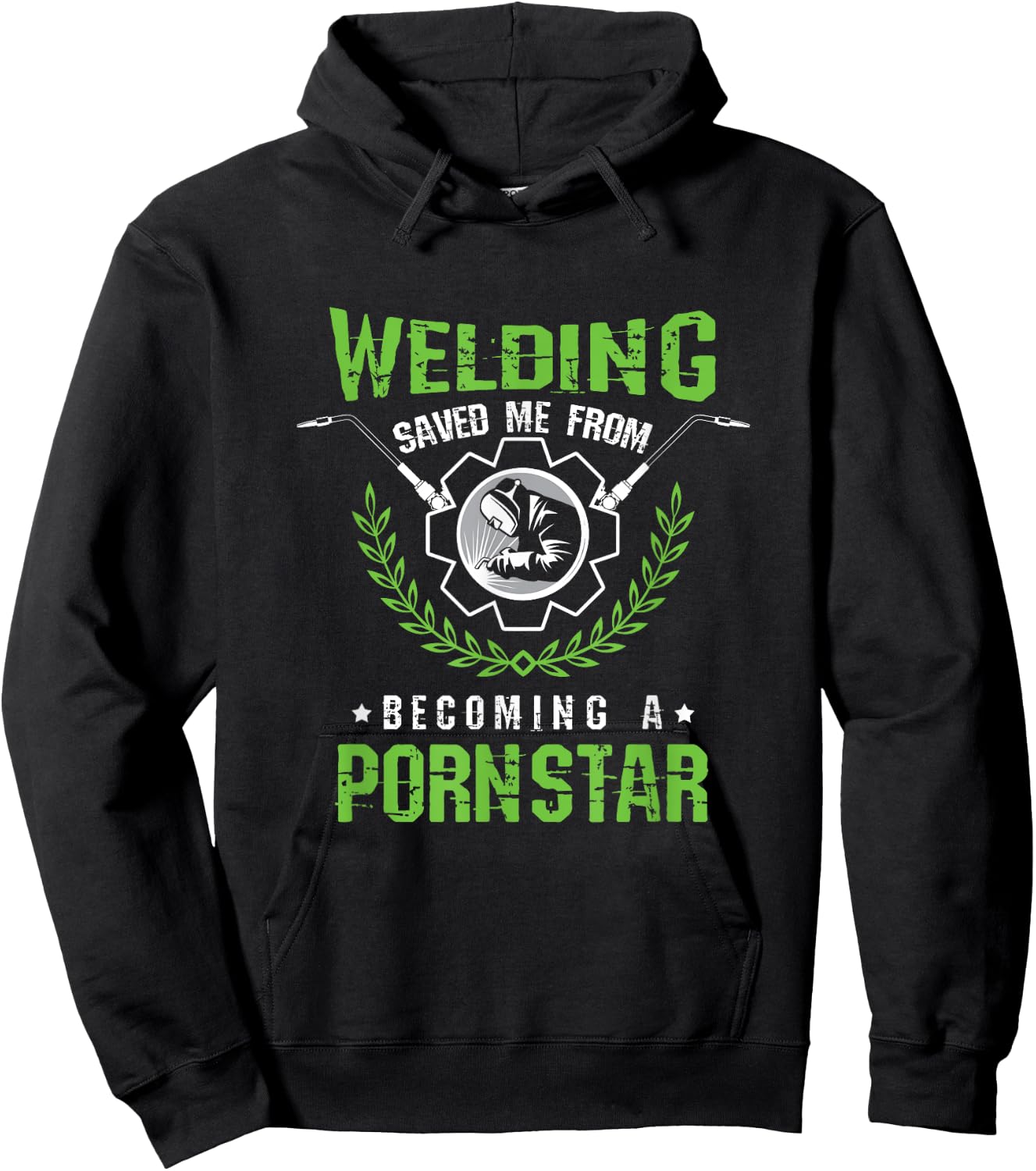 Welding Saved Me From Becoming A Pornstar Craftsman gift Hoodie - Hoodie | Black