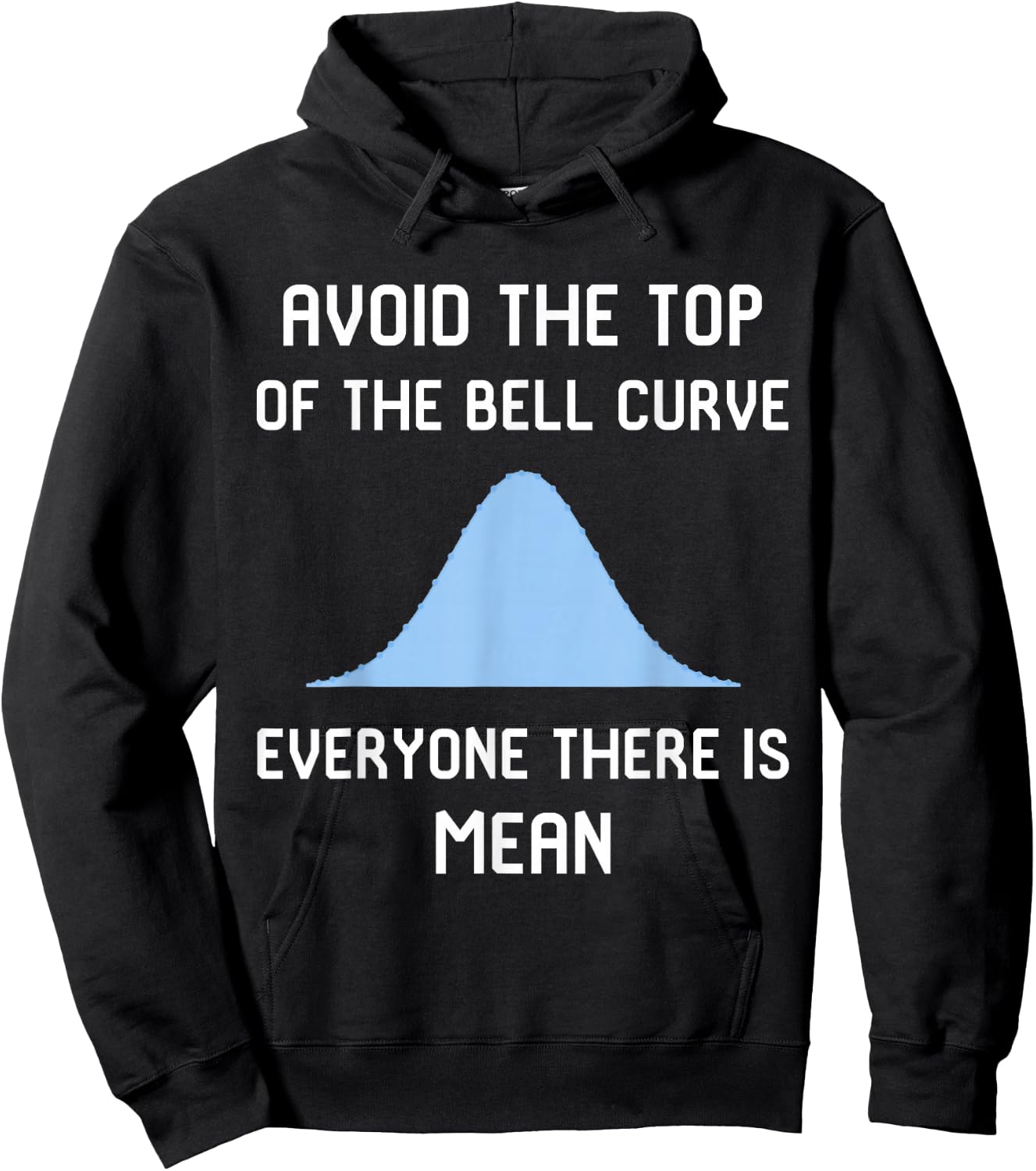 Avoid the Top of the Bell Curve Data Analyst Data Scientist Hoodie - Hoodie | Black