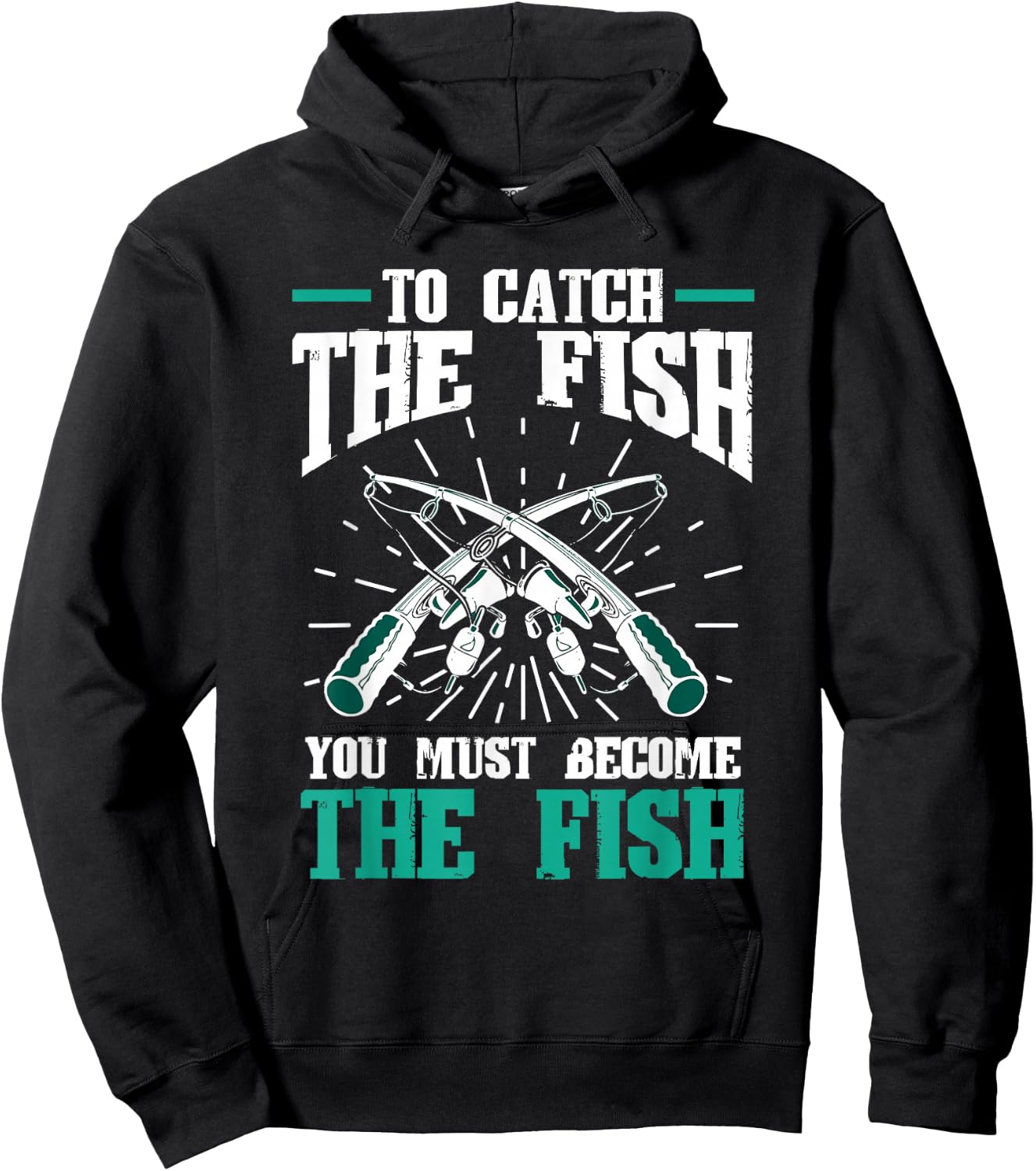 Fishing Fish To catch the fish you must become the fish Hoodie - Hoodie | Black