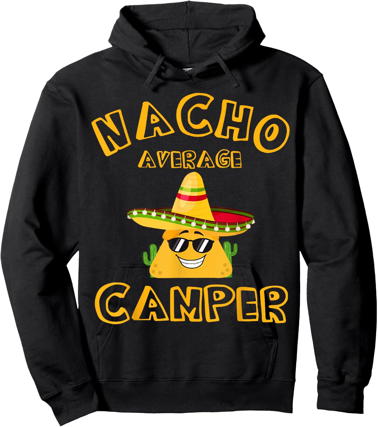 Nacho Average Camper Meme Saying Mexican Fiesta Cactus Hoodie - Hoodie | Black