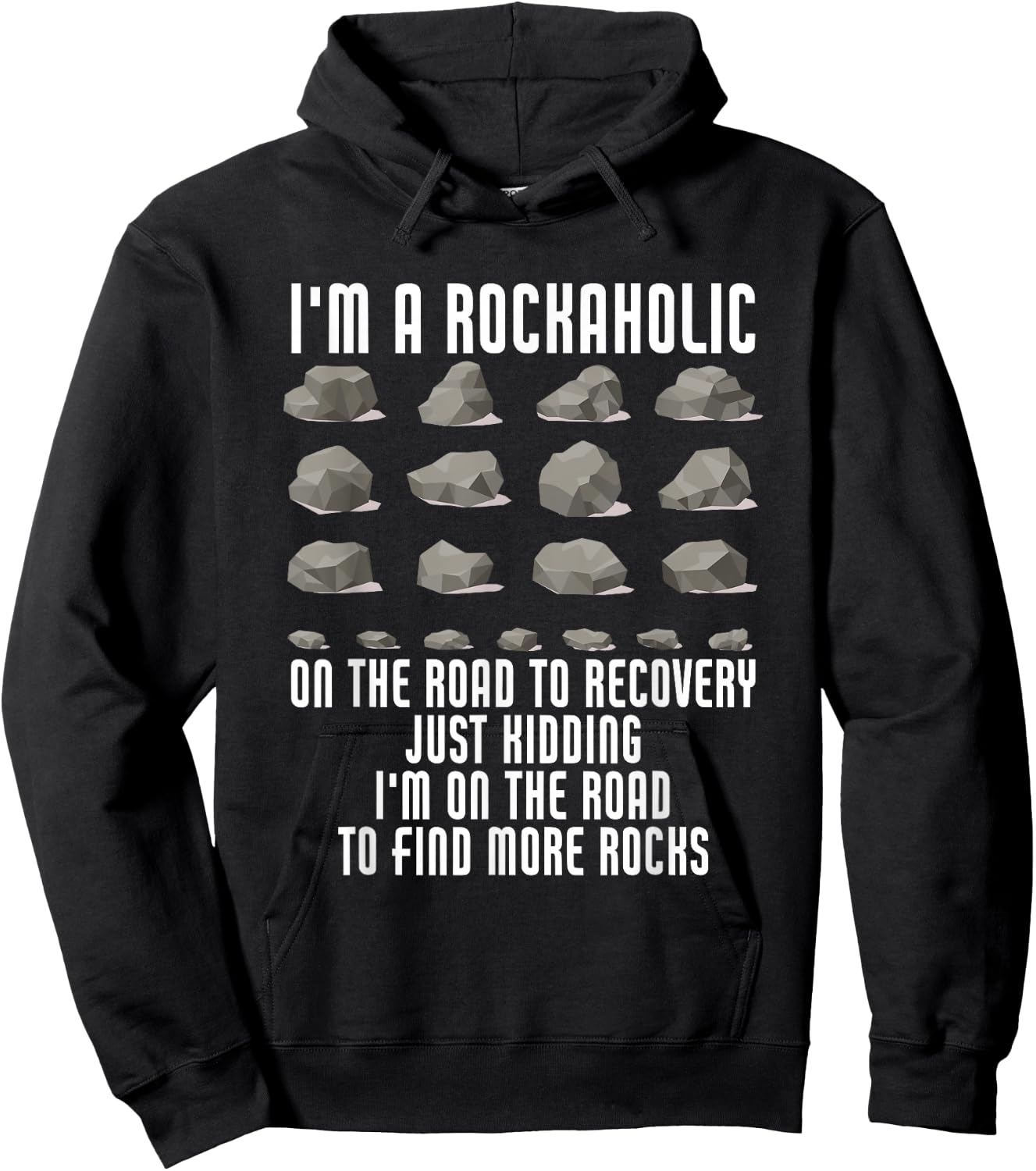 I'm A Rockaholic On The Road To Recovery Kidding Find Rocks Hoodie - Hoodie | Black