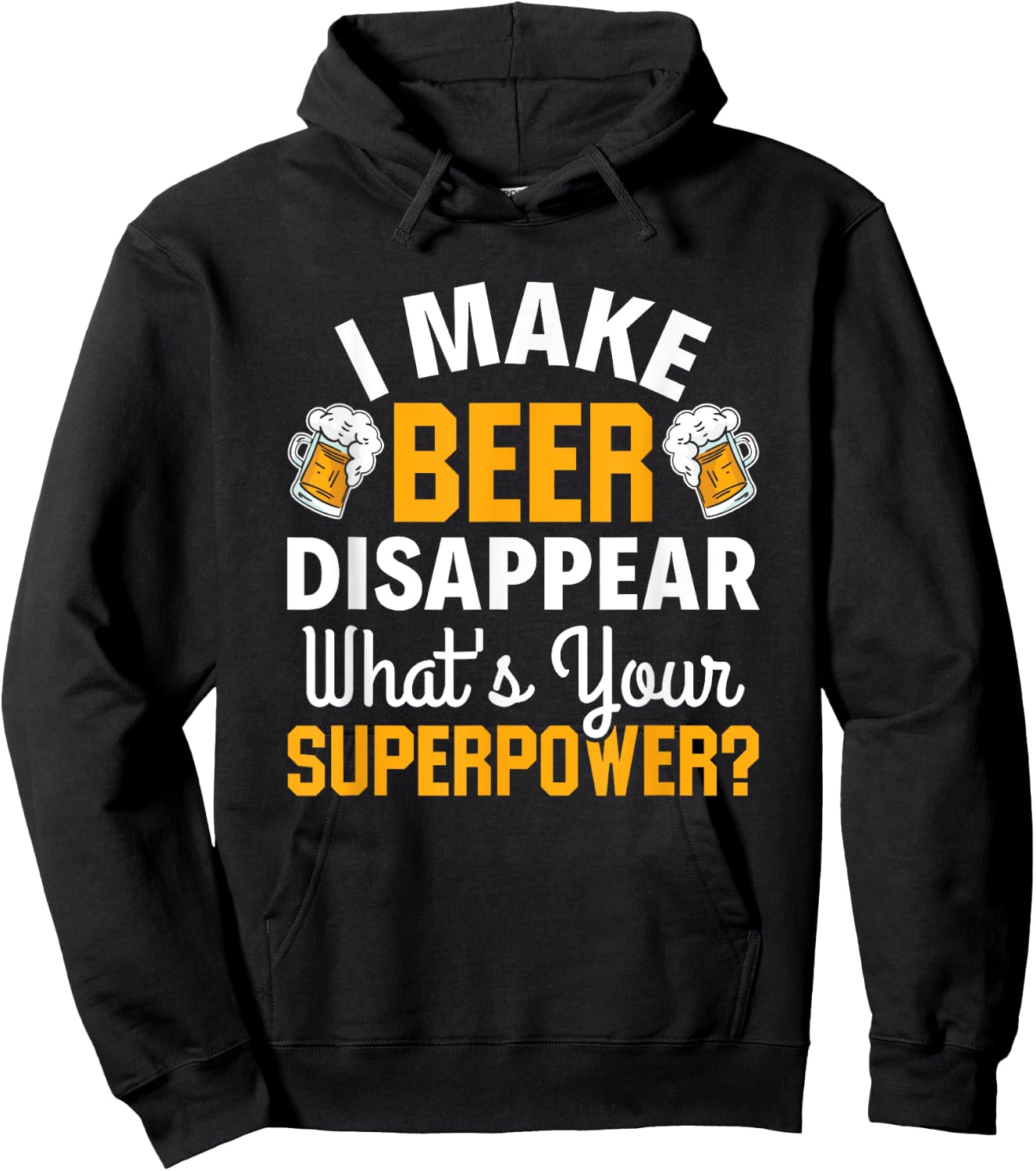 Beer Drinker I Make Beer Disappear What's Your Superpower Hoodie - Hoodie | Black