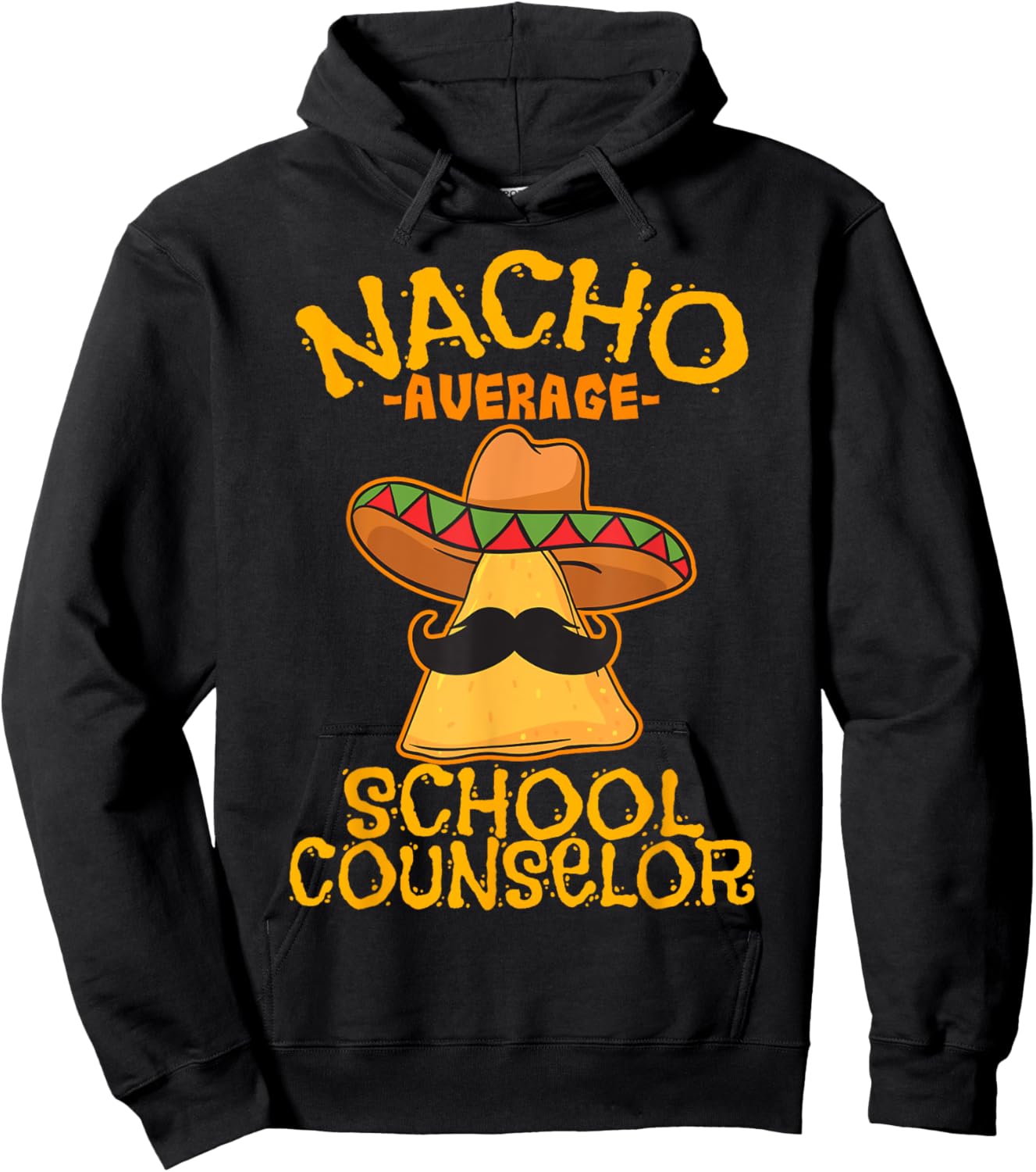 Nacho Average School Counselor Adviser Cinco de Mayo Hoodie - Hoodie | Black