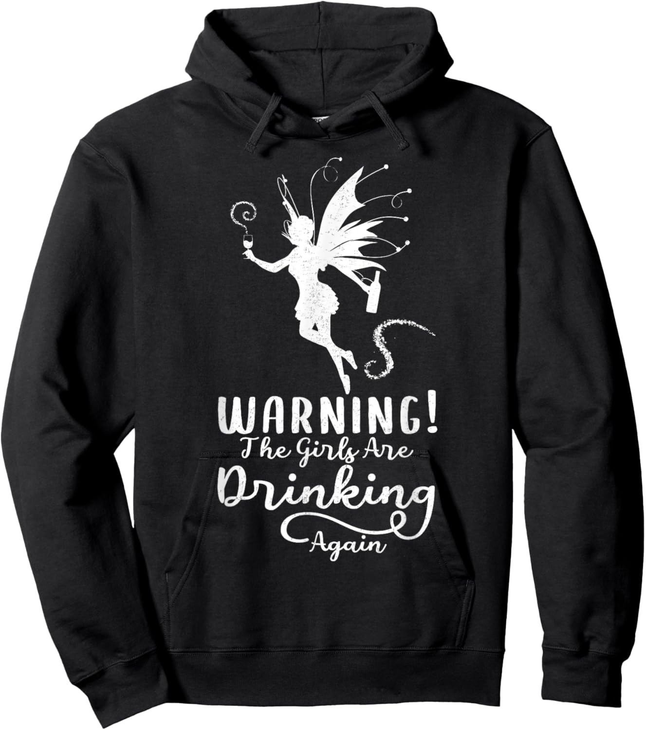 Warning The Girls Are Drinking Again Drinkerbell Funny Drunk Hoodie - Hoodie | Black