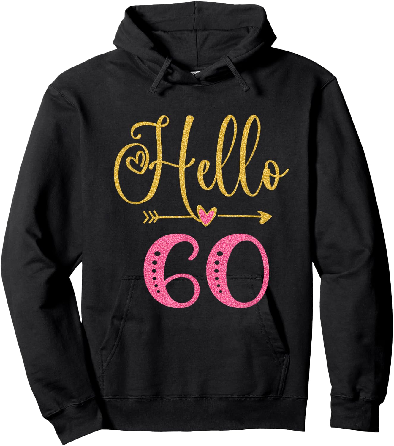 Hello 60 Years Old Women's 60th Birthday Hoodie - Hoodie | Black