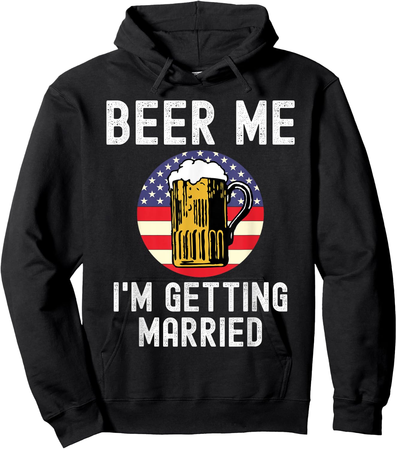 Beer Me I'm Getting Married Groom Groomsmen USA Patriot Hoodie - Hoodie | Black
