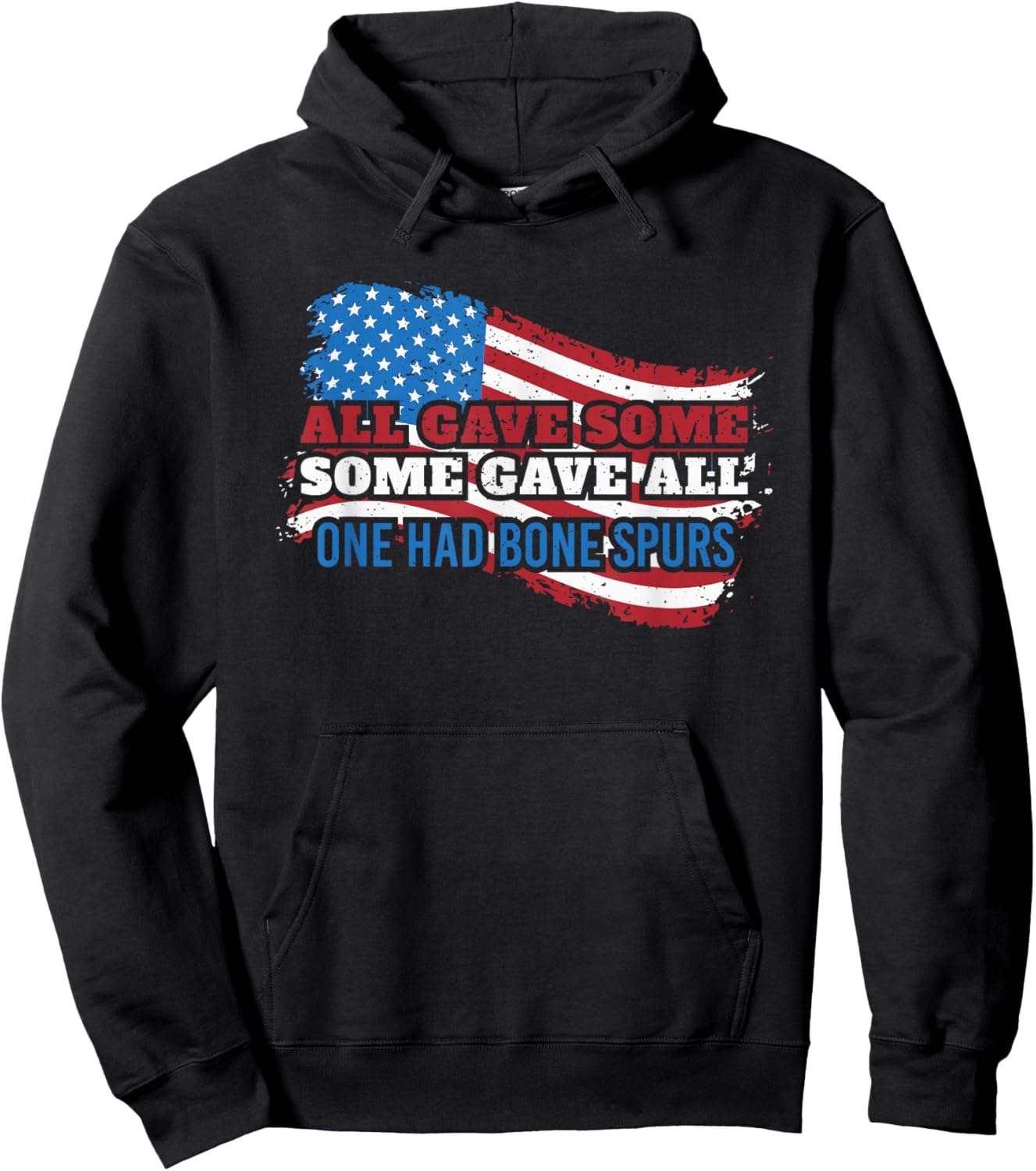 all gave some some gave all one had bone spurs USA Hoodie - Hoodie | Black
