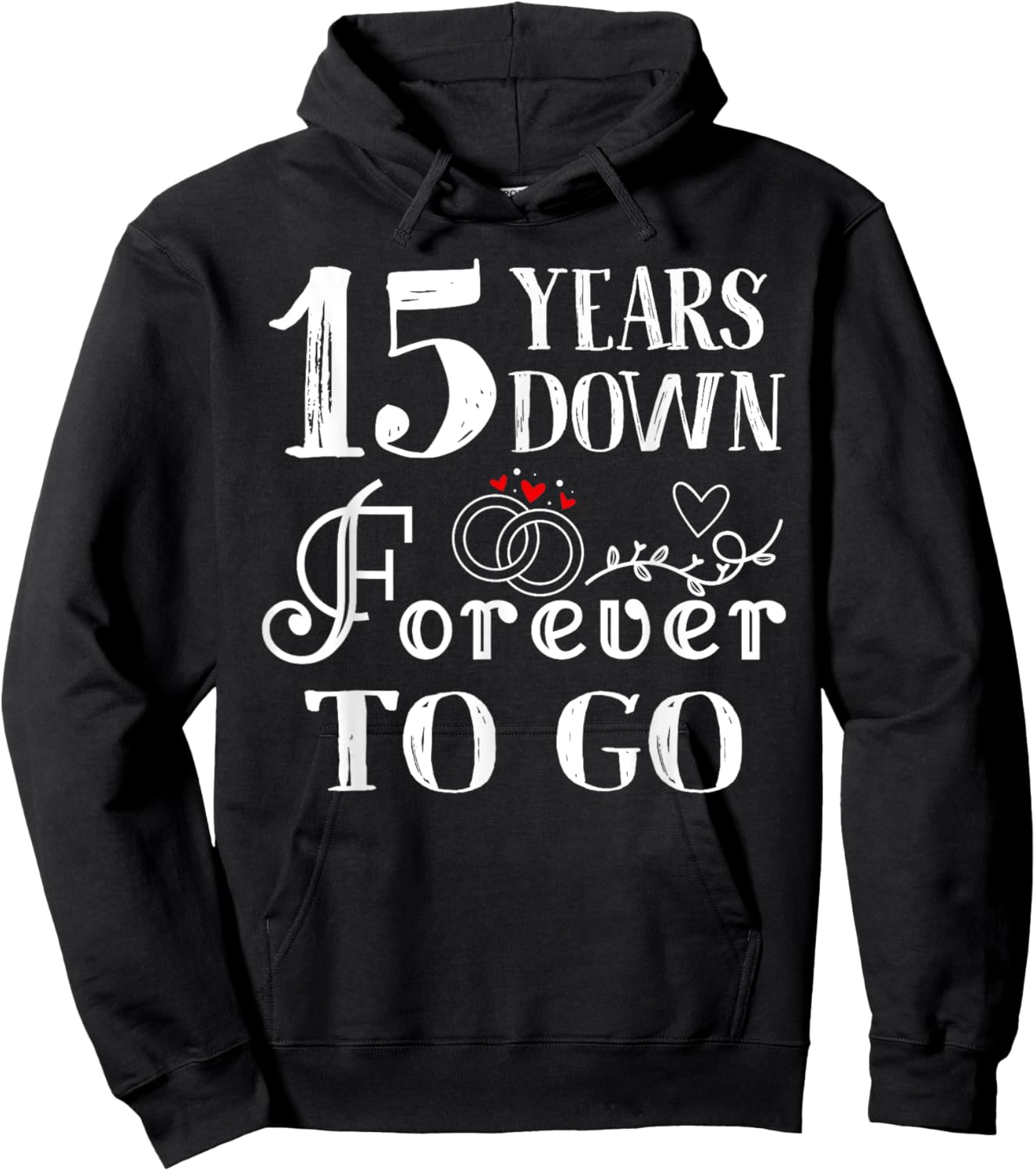 15 Years Down Forever to Go Couple 15th Wedding Anniversary Hoodie - Hoodie | Black