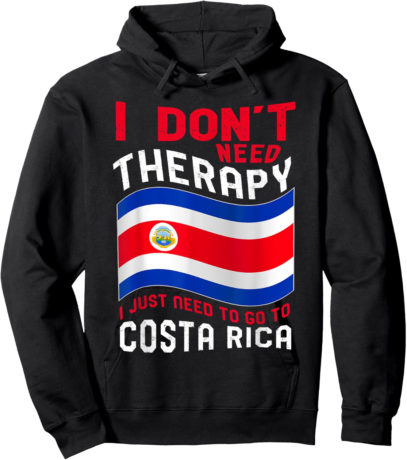 I Don't Need Therapy I Just Need To Go To Costa Rica Hoodie - Hoodie | Black