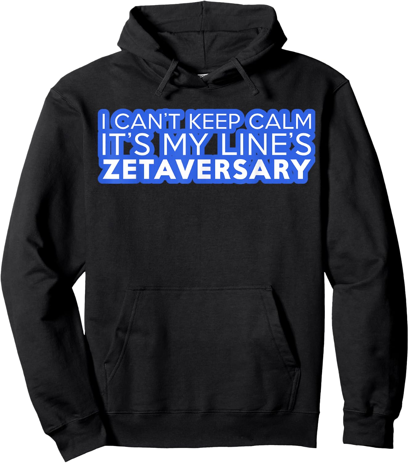 I Can't Keep Calm It's My Line's Zetaversary Hoodie - Hoodie | Black