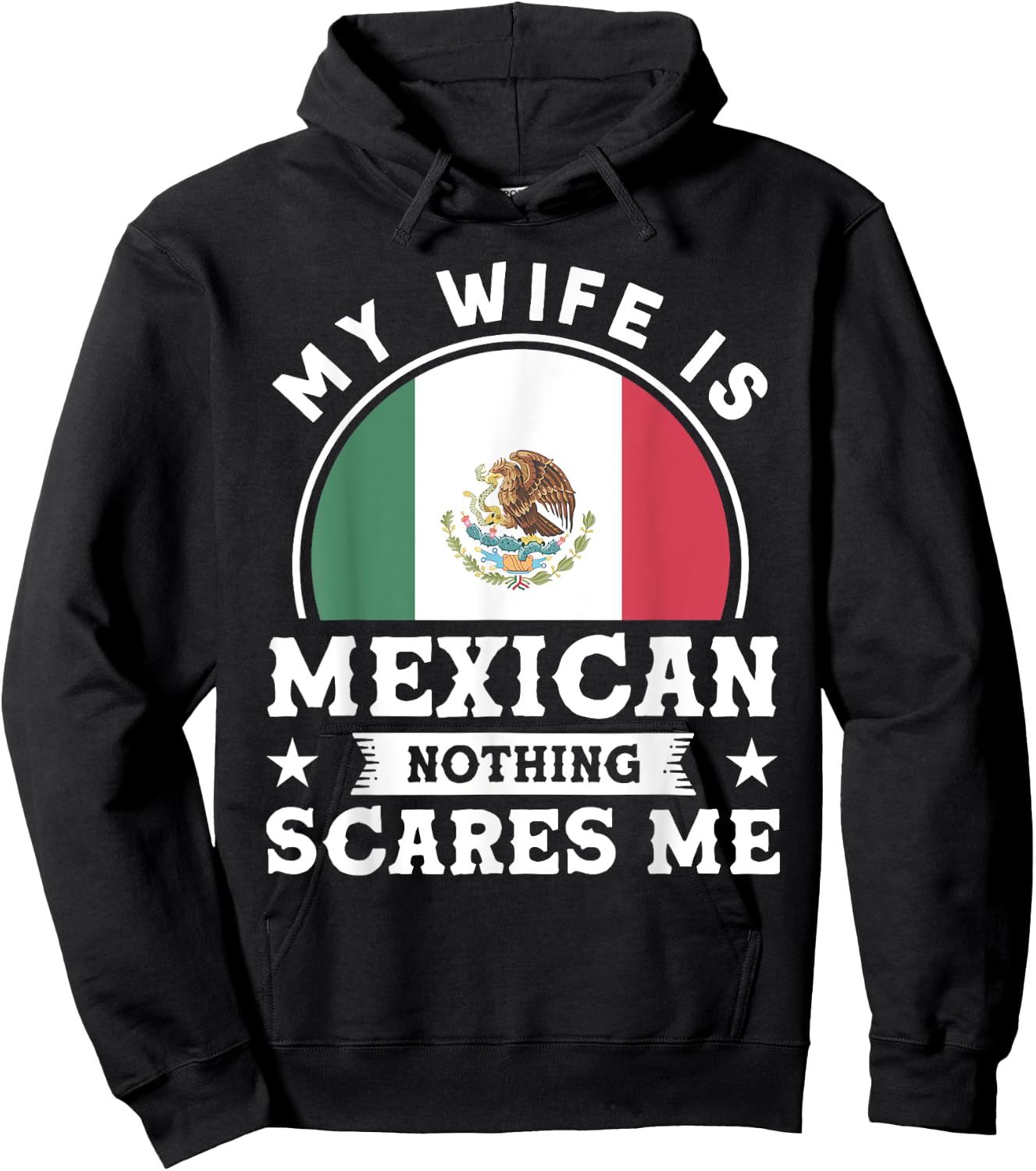 My Wife Is Mexican Nothing Scares Me Proud Mexican Hoodie - Hoodie | Black