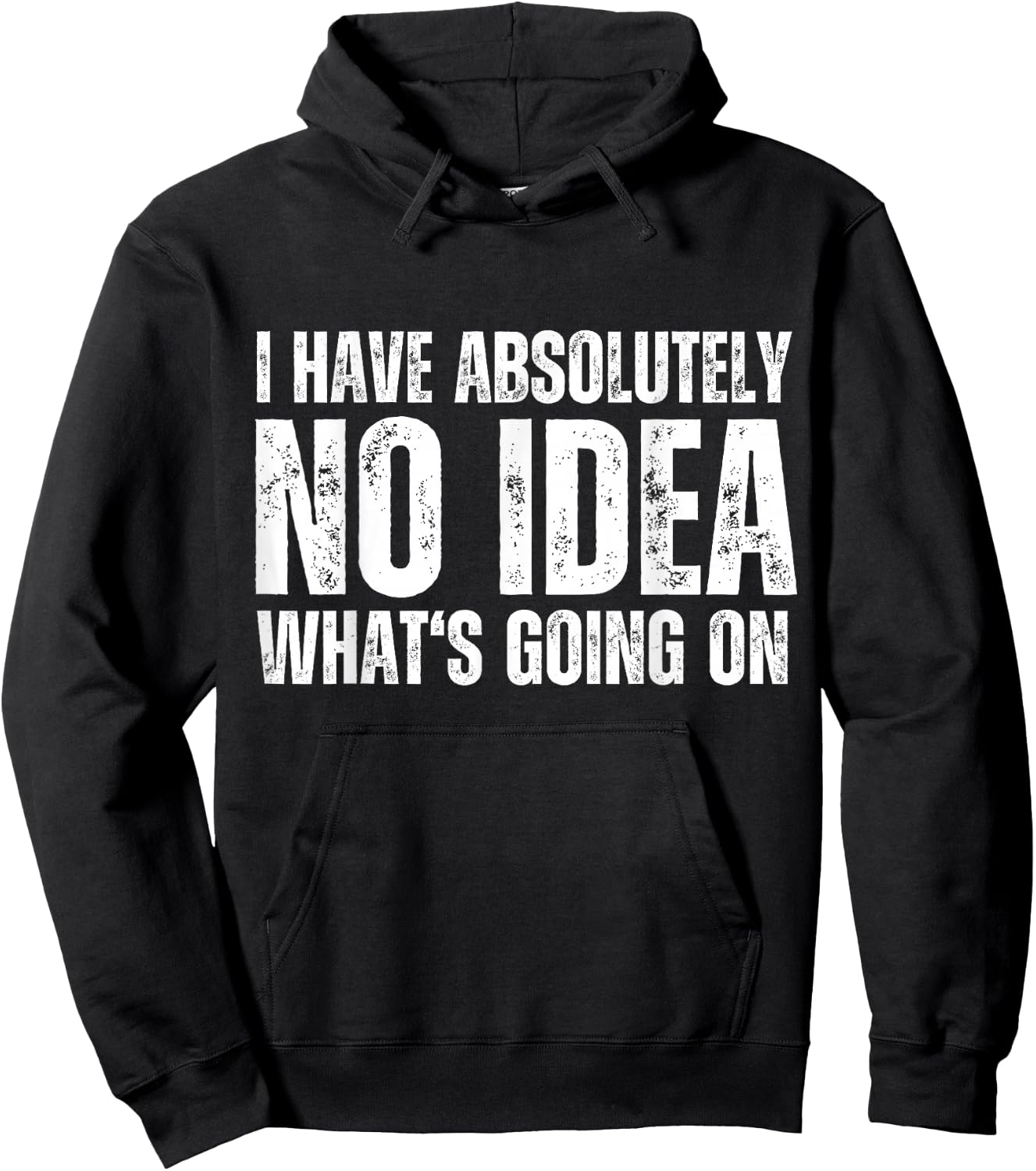 I have absolutely no idea what's going on Quote Design Hoodie - Hoodie | Black