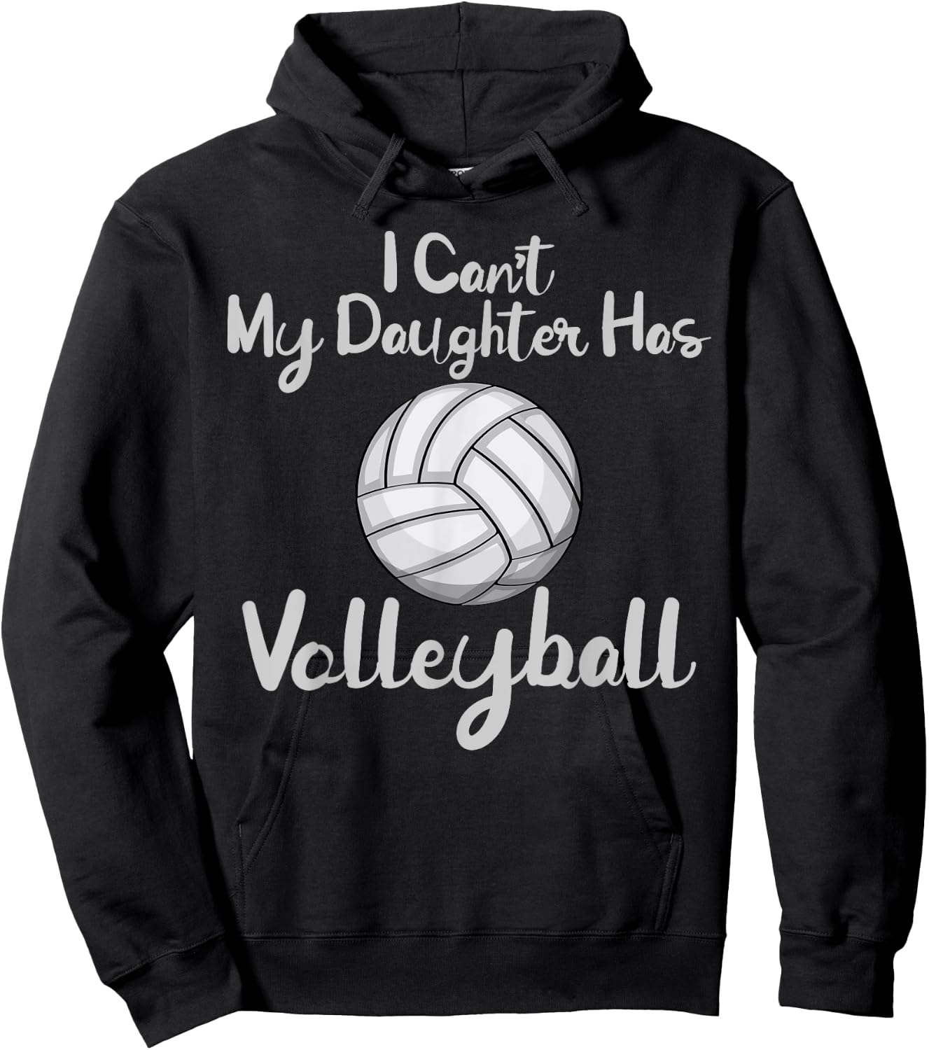 Dad Volleyball Shirt I Cant My Daughter Has Volleyball Hoodie - Hoodie | Black