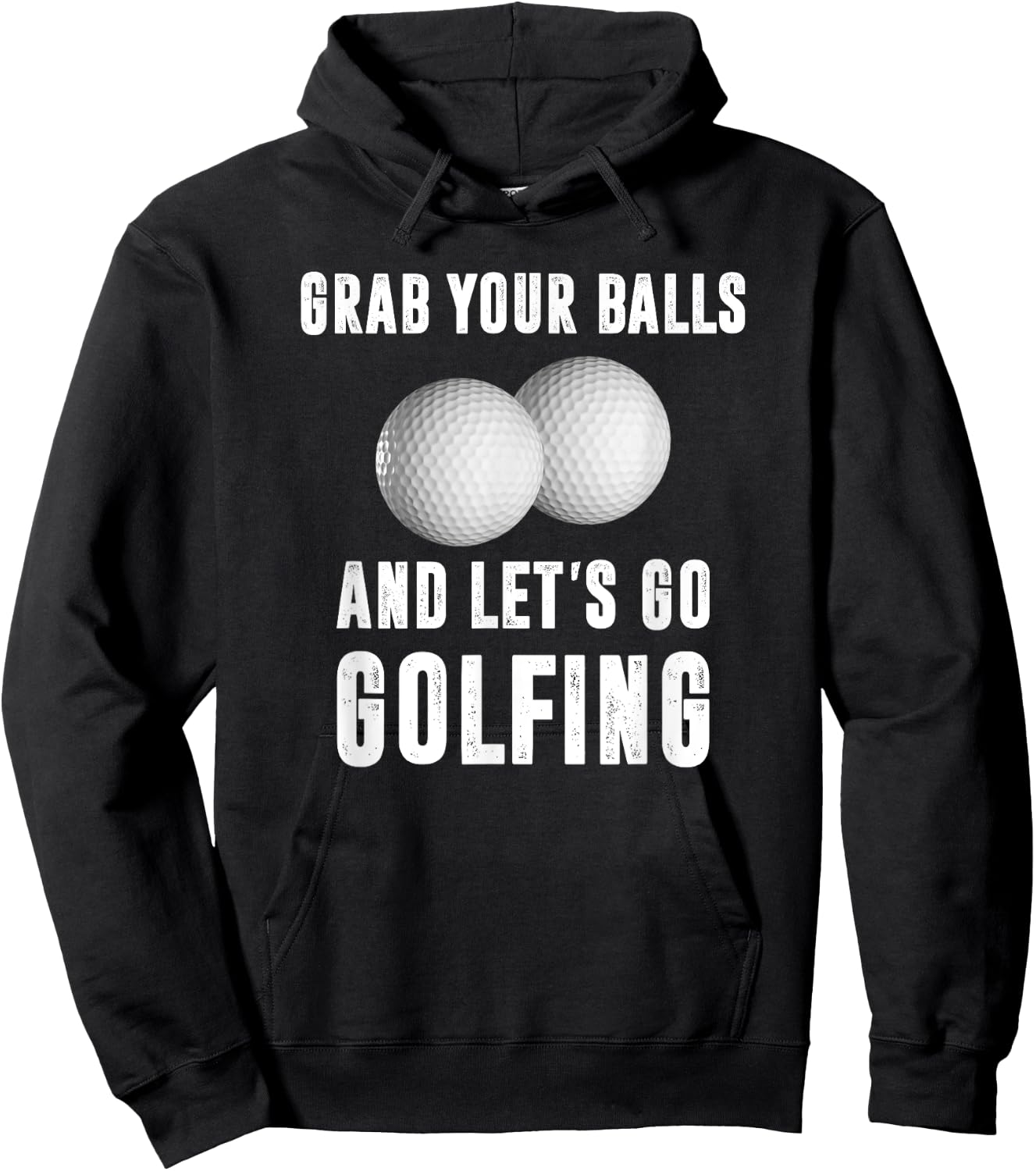 Grab Your Balls and Let's Go Golfing Hoodie - Hoodie | Black
