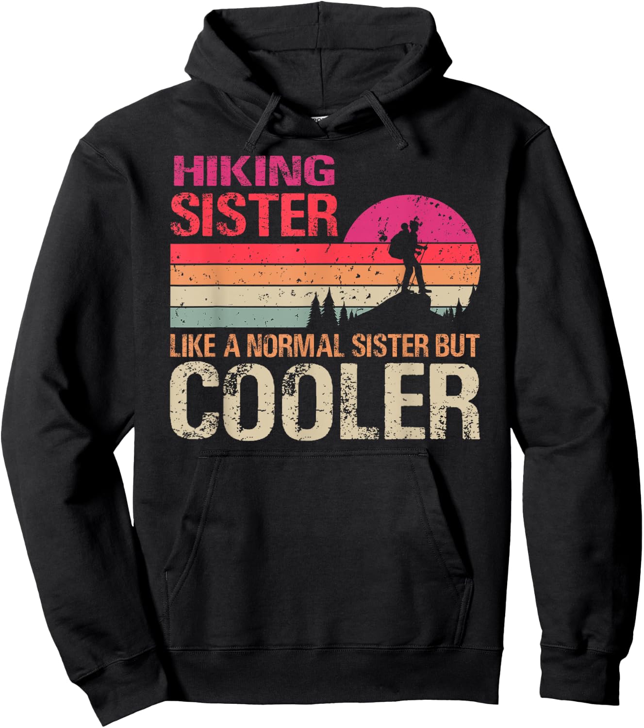 Hiking Sister Like A Normal Sister But Cooler Trekking Hoodie - Hoodie | Black