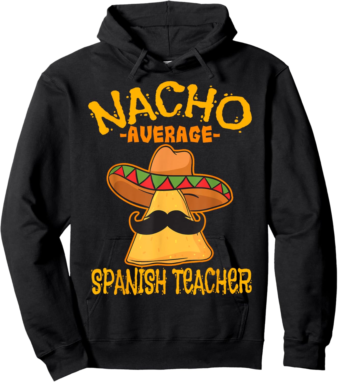 Nacho Average Spanish Teacher Language Teacher Hoodie - Hoodie | Black