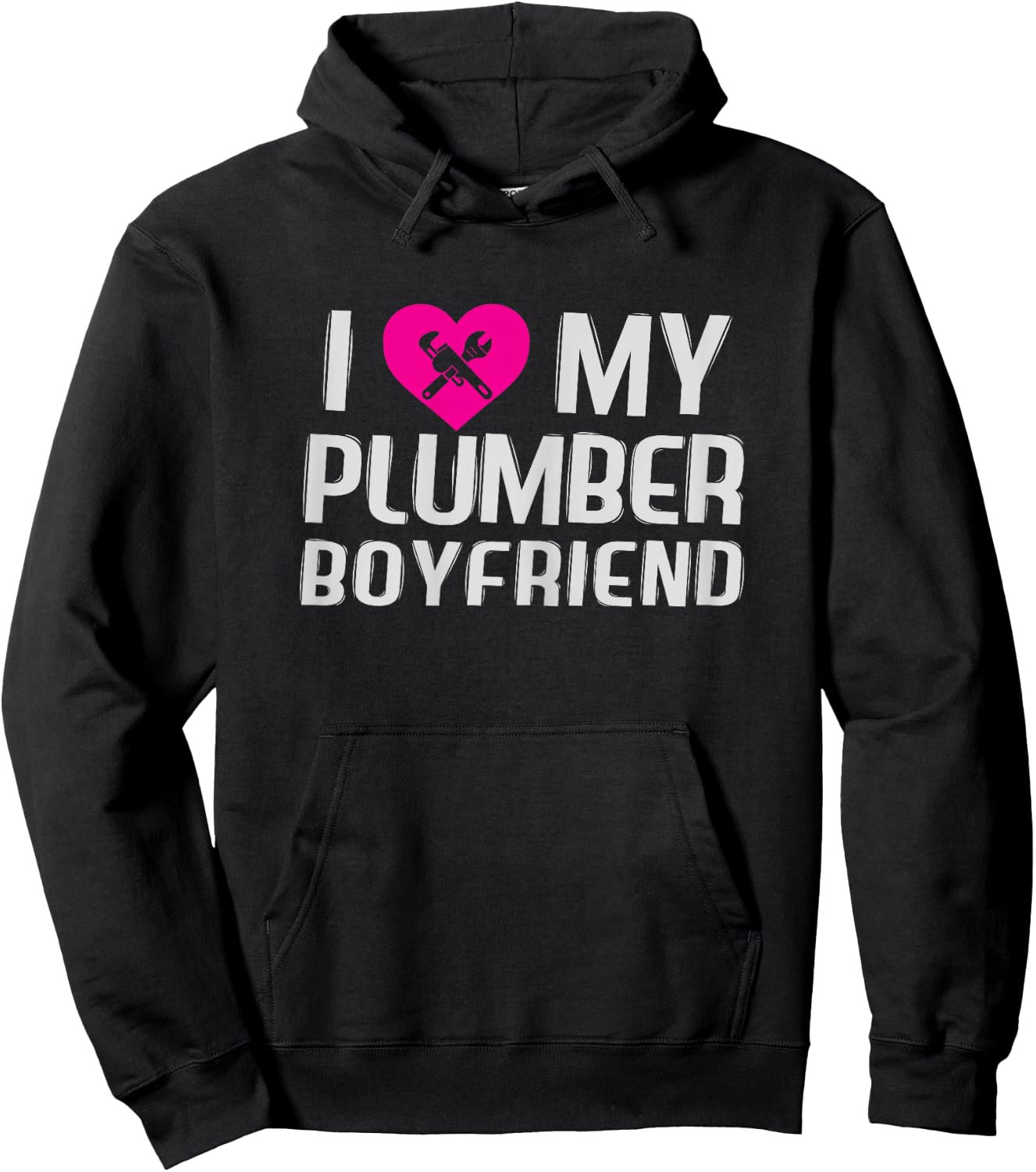 Funny I Love My Plumber Boyfriend Gift Wife Hoodie - Hoodie | Black