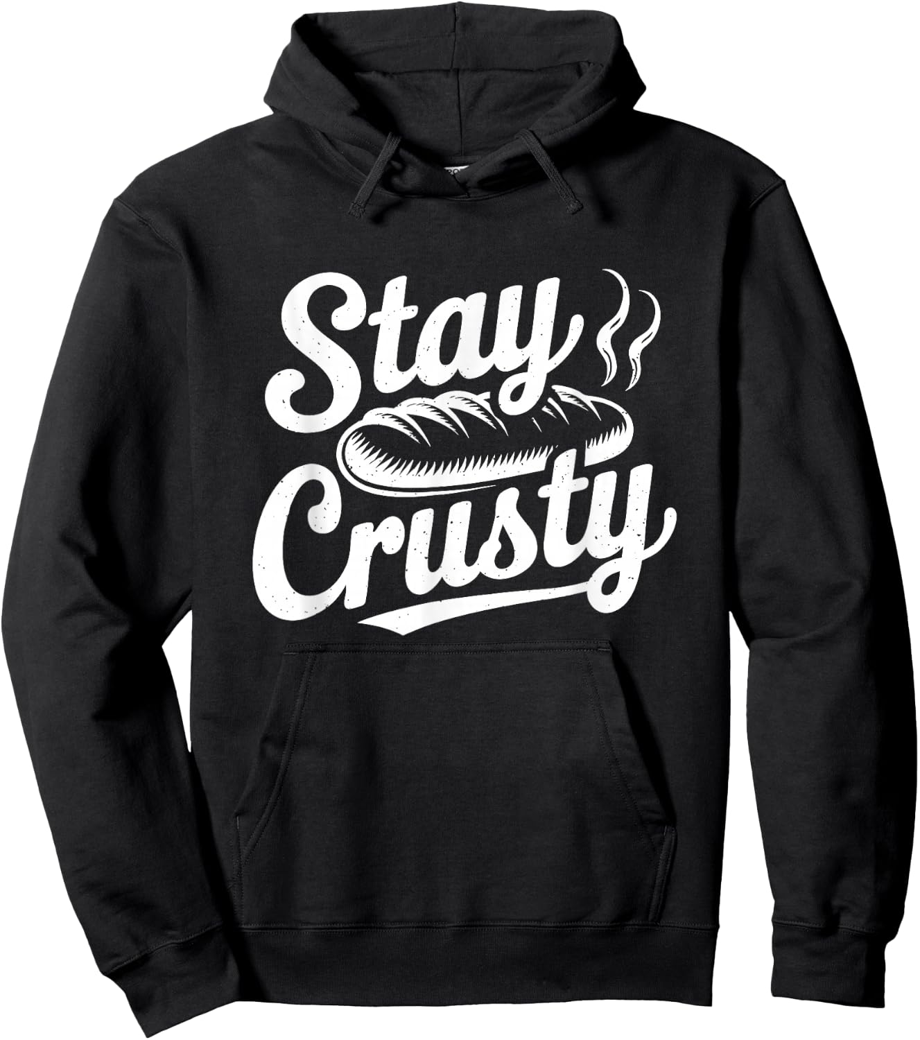Stay Crusty Funny Bread Lover Baker Baking Pun Hoodie - Hoodie | Black