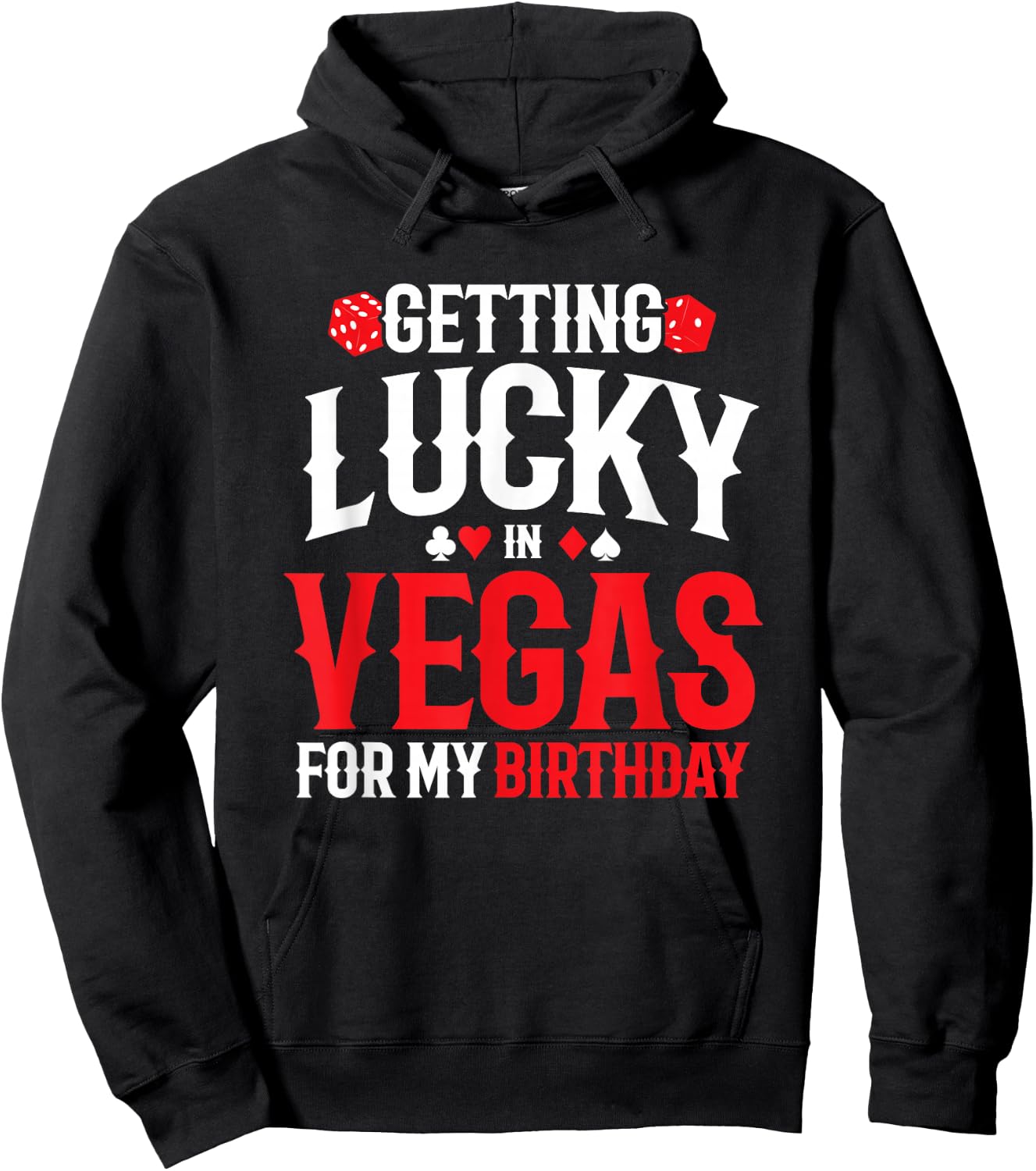 Las Vegas Birthday - Getting Lucky in Vegas - Vegas Birthday Hoodie - Hoodie | Black