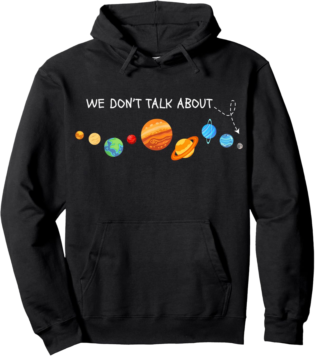 We Don't Talk About Pluto Astronomer Funny Pluto Lover Gifts Hoodie - Hoodie | Black