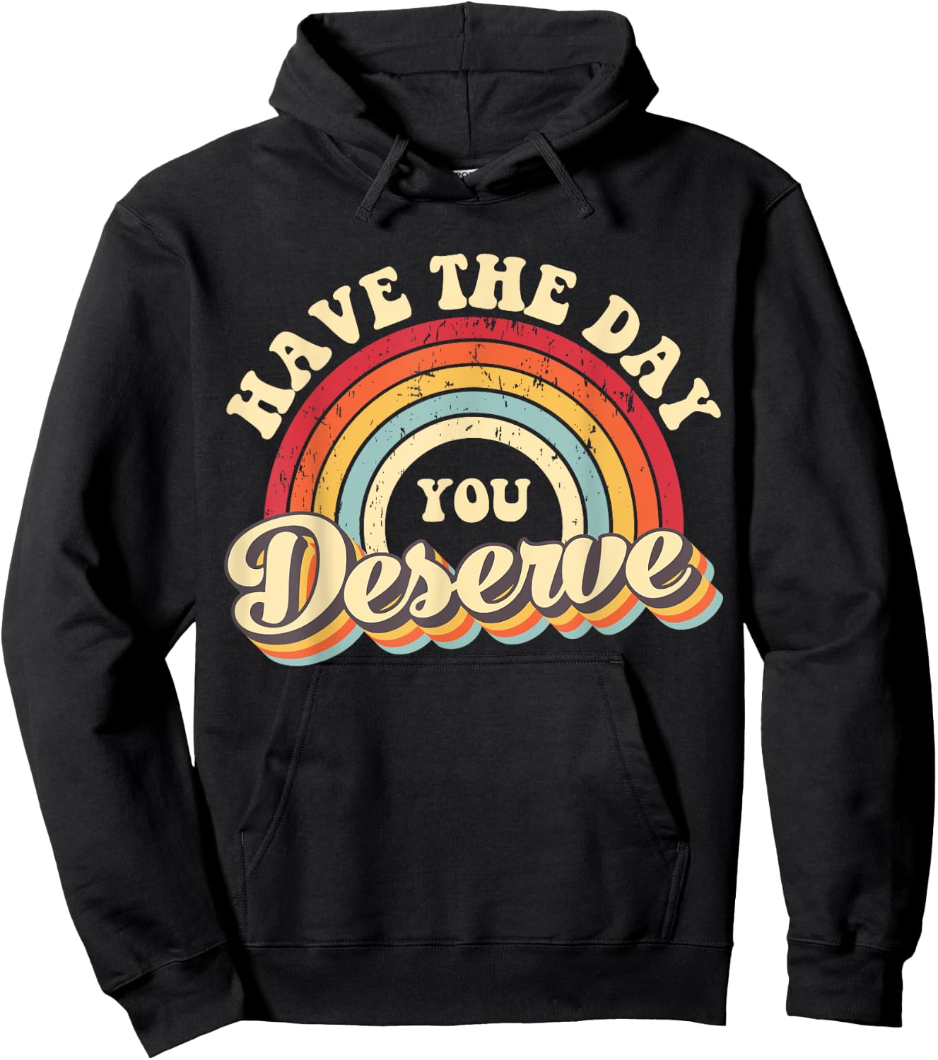 Have The Day You Deserve Vintage Rainbow Motivational Quote Hoodie - Hoodie | Black
