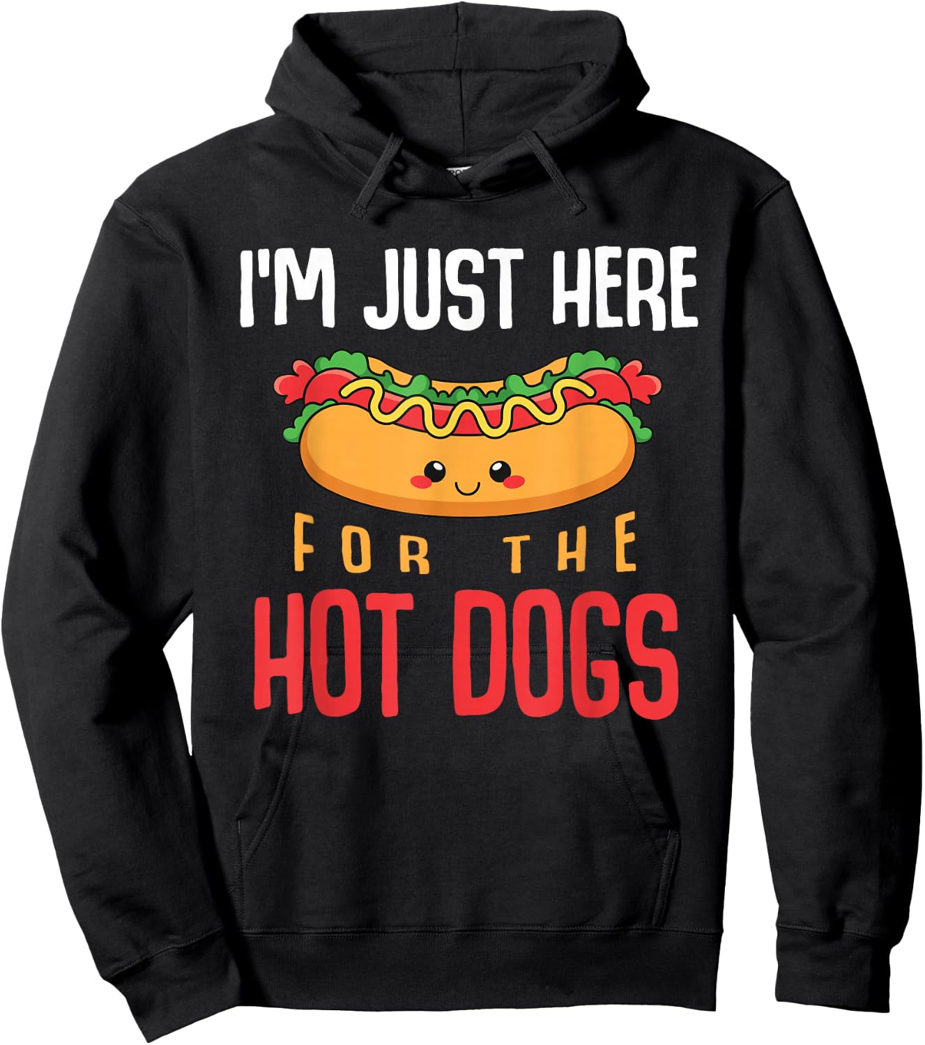 Im Just Here for The Hot Dogs Foodie Weiner Funny Hot Dog Hoodie - Hoodie | Black