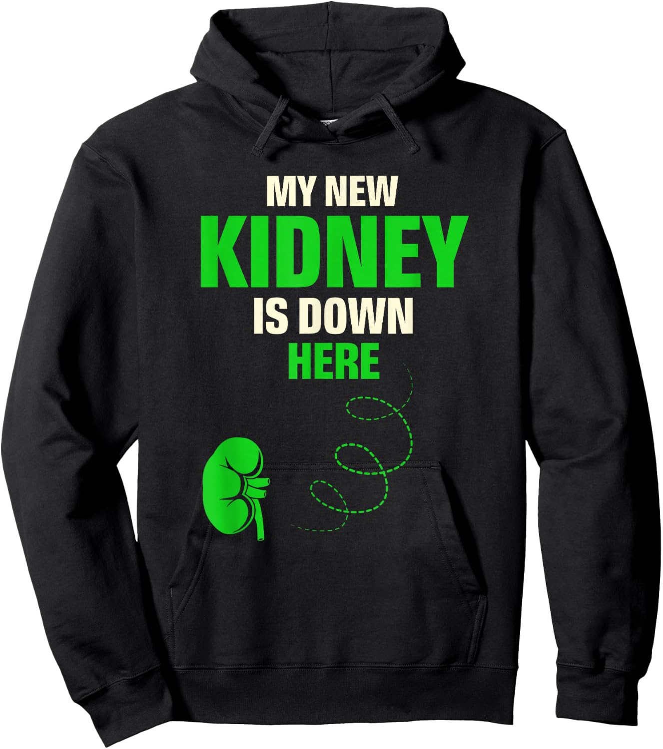 My New Kidney Is Down Here Organ Donation Awareness Hoodie - Hoodie | Black