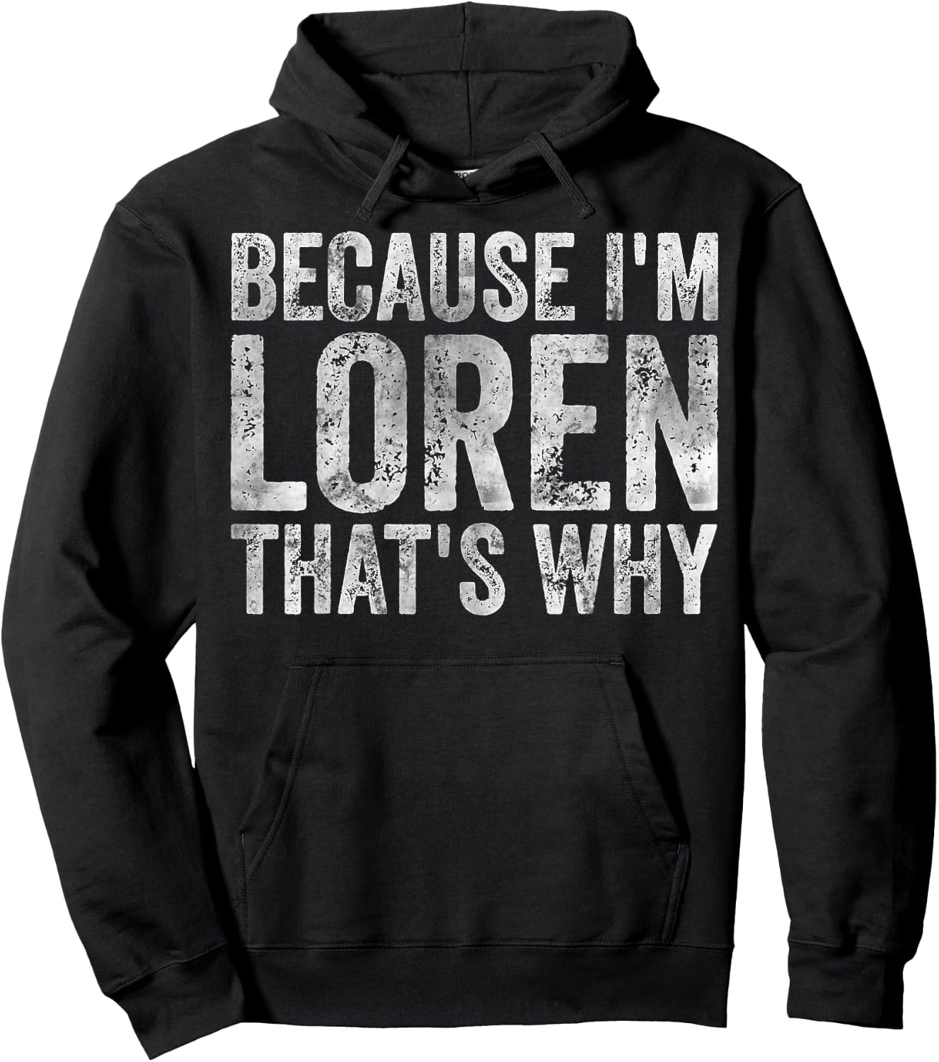 Funny Personalized Name Shirt Because I'm Loren That's Why Hoodie - Hoodie | Black