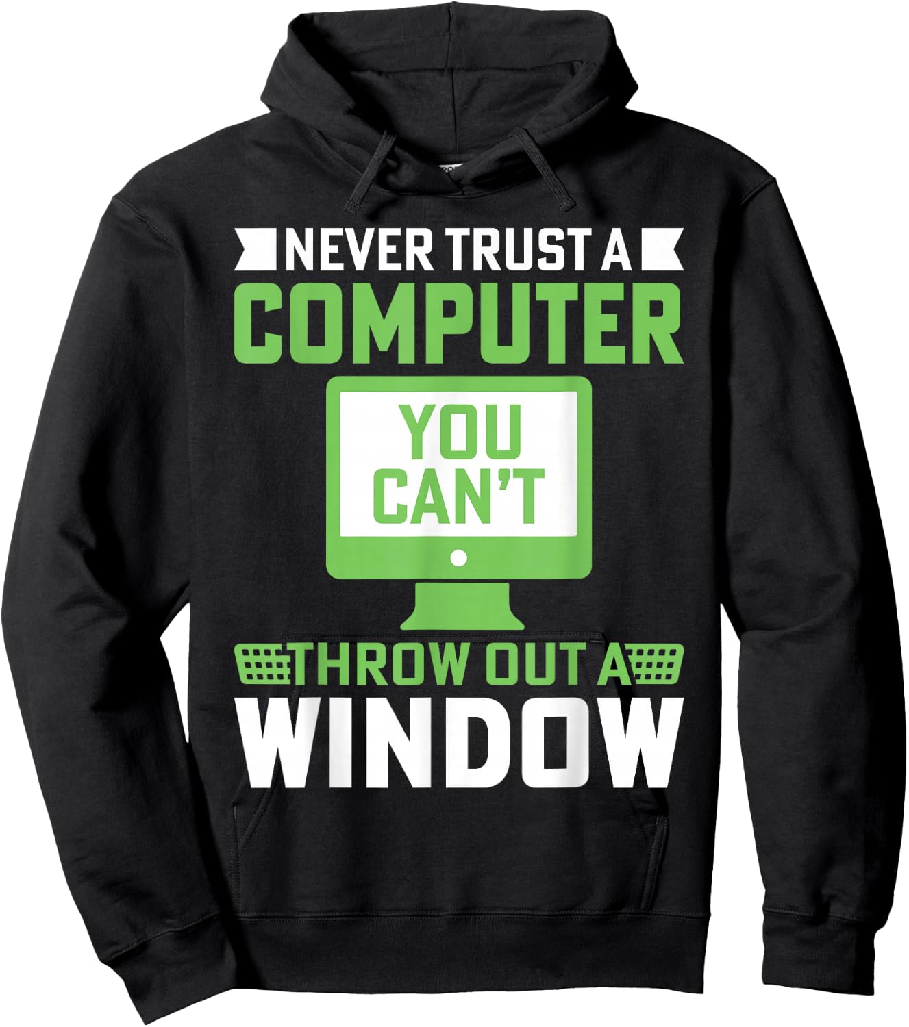 Never Trust A Computer You Can't Throw Out A Window Hoodie - Hoodie | Black