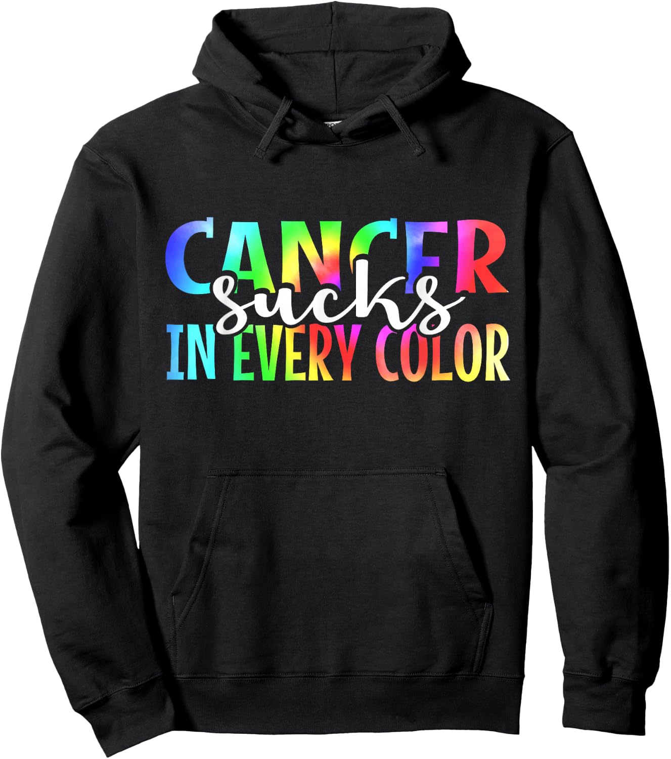 Cancer Sucks In Every Color Fighter | Tie Dye Hoodie - Hoodie | Black