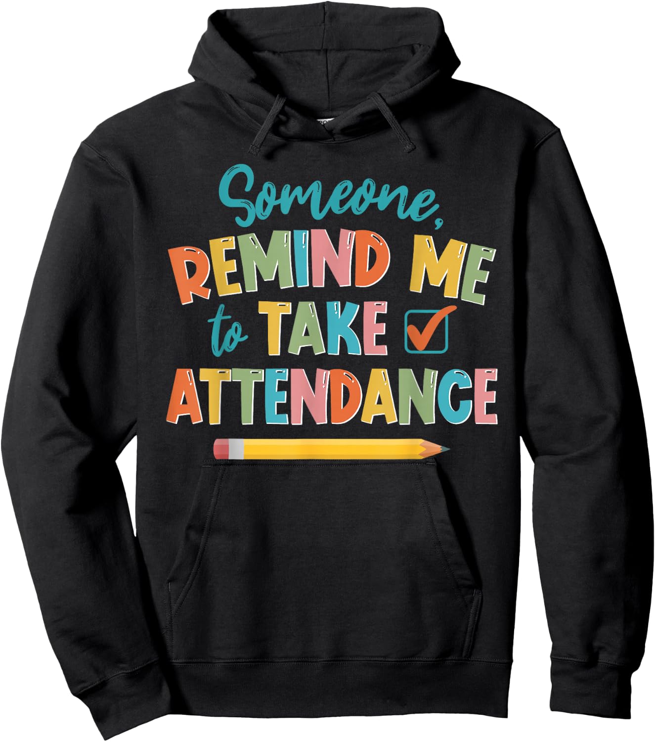 Someone Remind Me To Take Attendance Funny For Teacher Women Girls Kids Hoodie - Hoodie | Black
