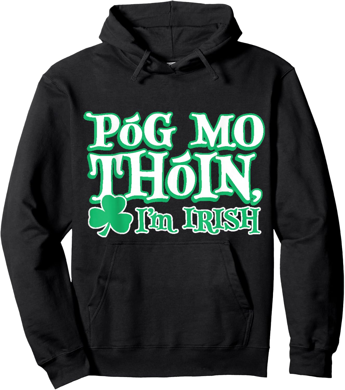 PREMIUM St. Patricks Day Pog Mo Thoin Irish Hoodie - Hoodie | Black