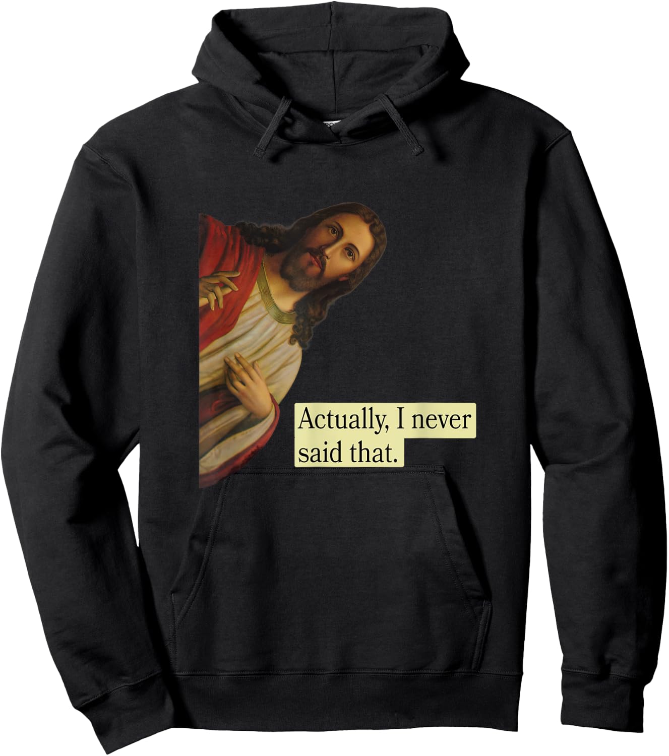 Jesus Pops in from Heaven saying Actually I Never Said That Hoodie - Hoodie | Black