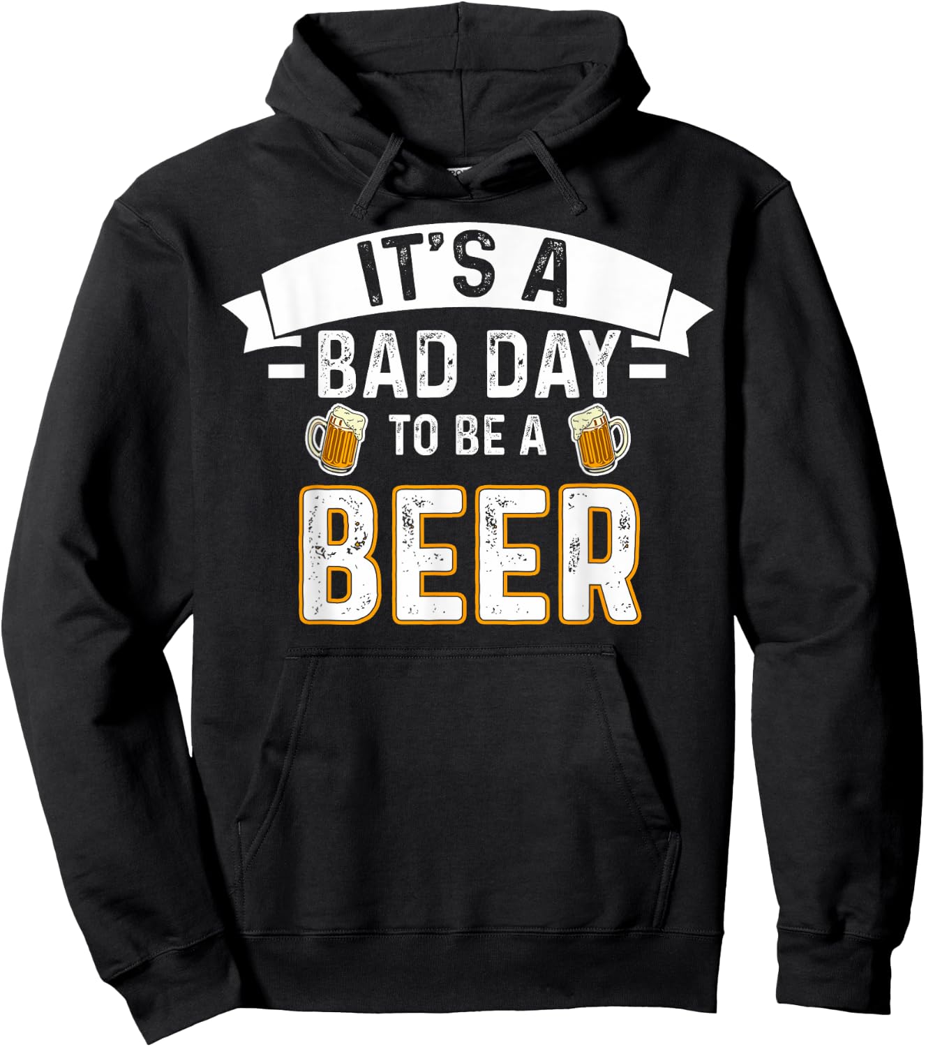 It's A Bad Day To Be A Beer Lovers Bad Day Beer Drinkers Hoodie - Hoodie | Black