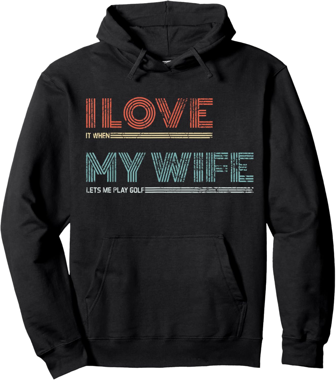 I Love It When My Wife Lets Me Golf Valentines Golfer Funny Hoodie - Hoodie | Black